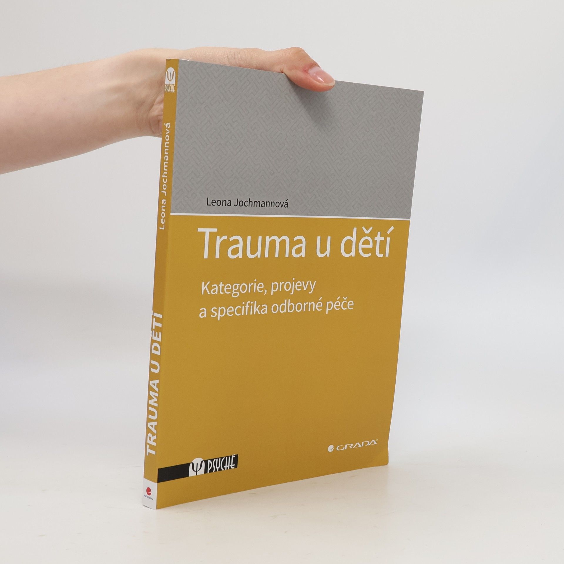 Leona Jochmannová Trauma u dětí : kategorie, projevy a specifika odborné péče