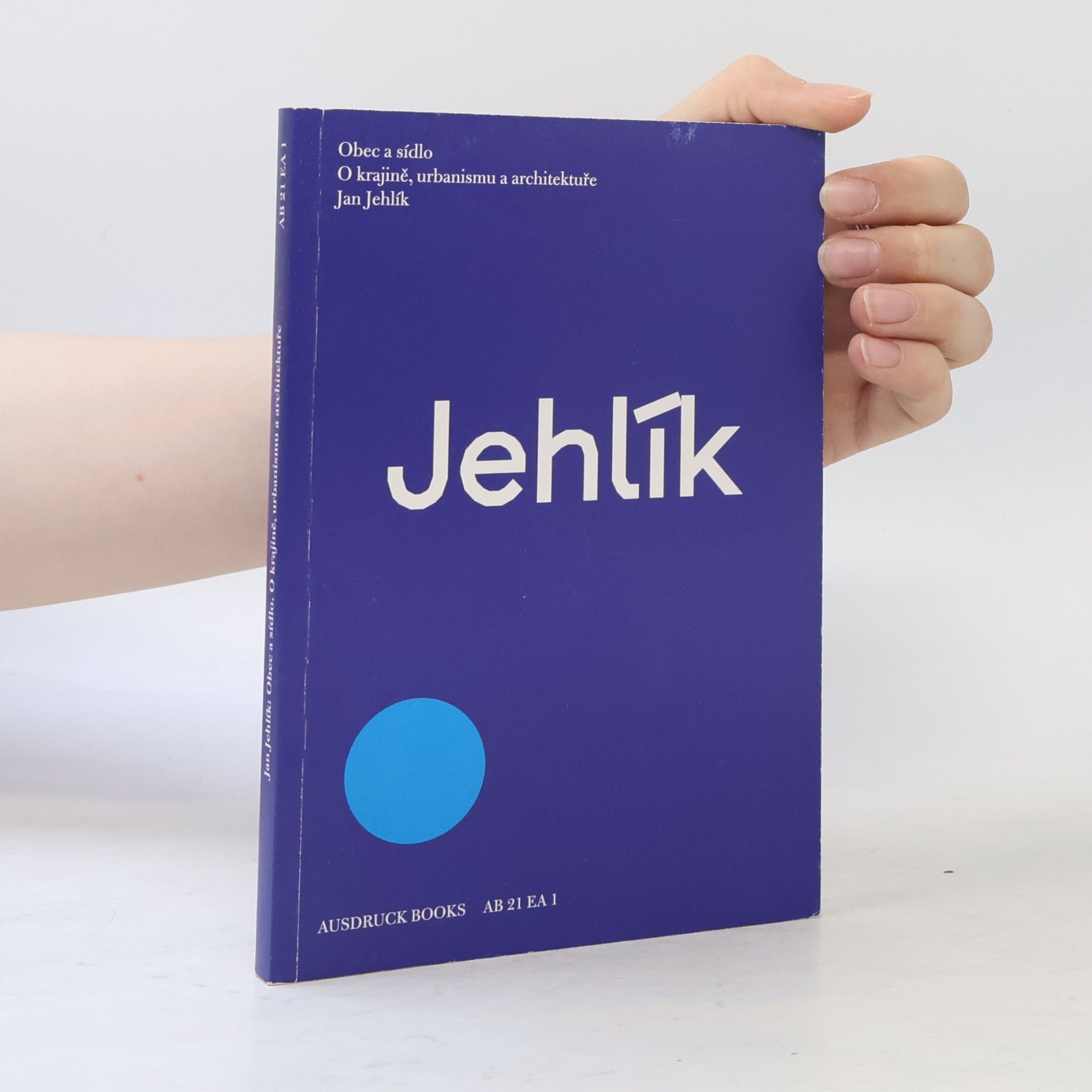 Jan Jehlík Obec a sídlo. O krajině, urbanismu a architektuře