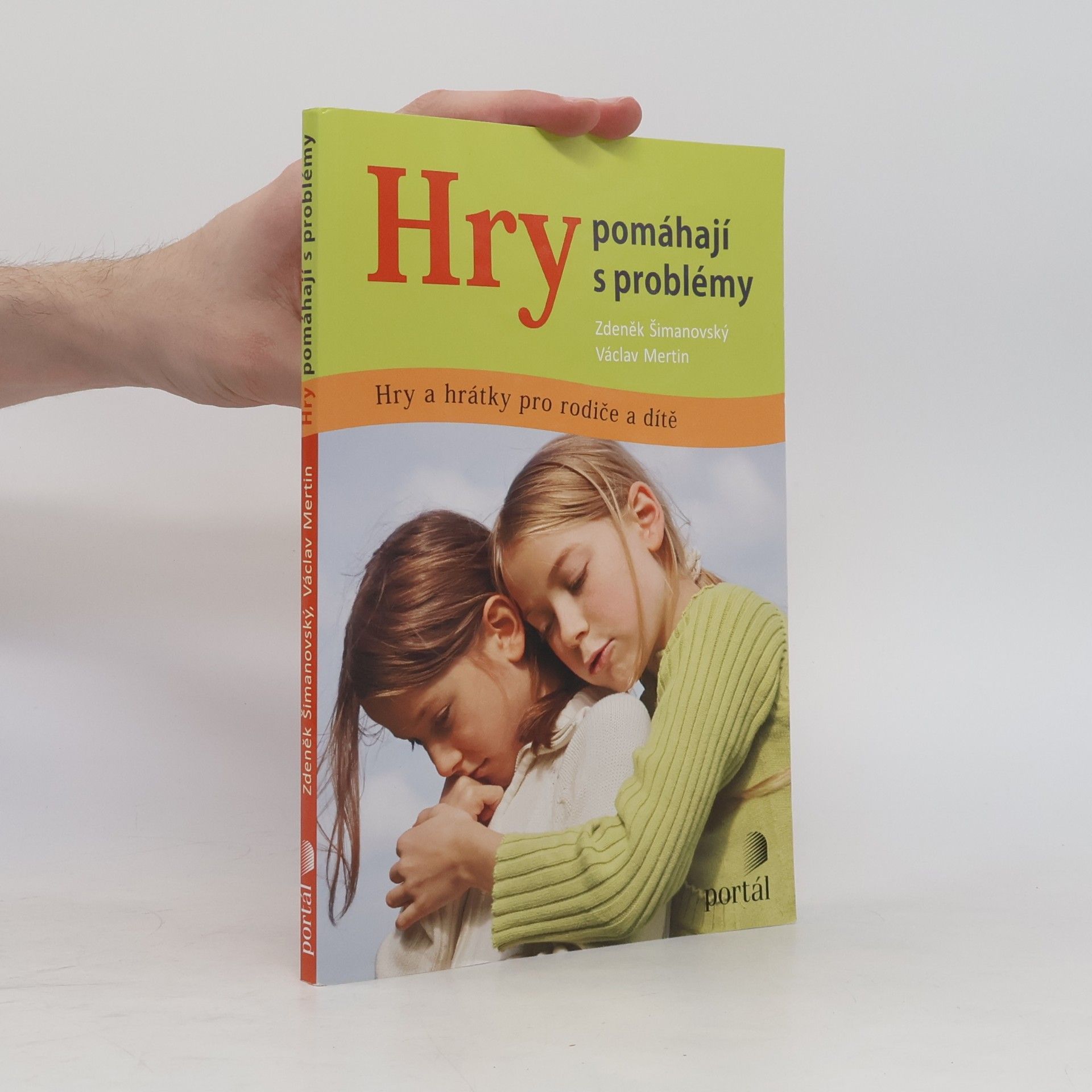 Zdeněk Šimanovský Hry pomáhají s problémy: Hry a hrátky pro rodiče a dítě