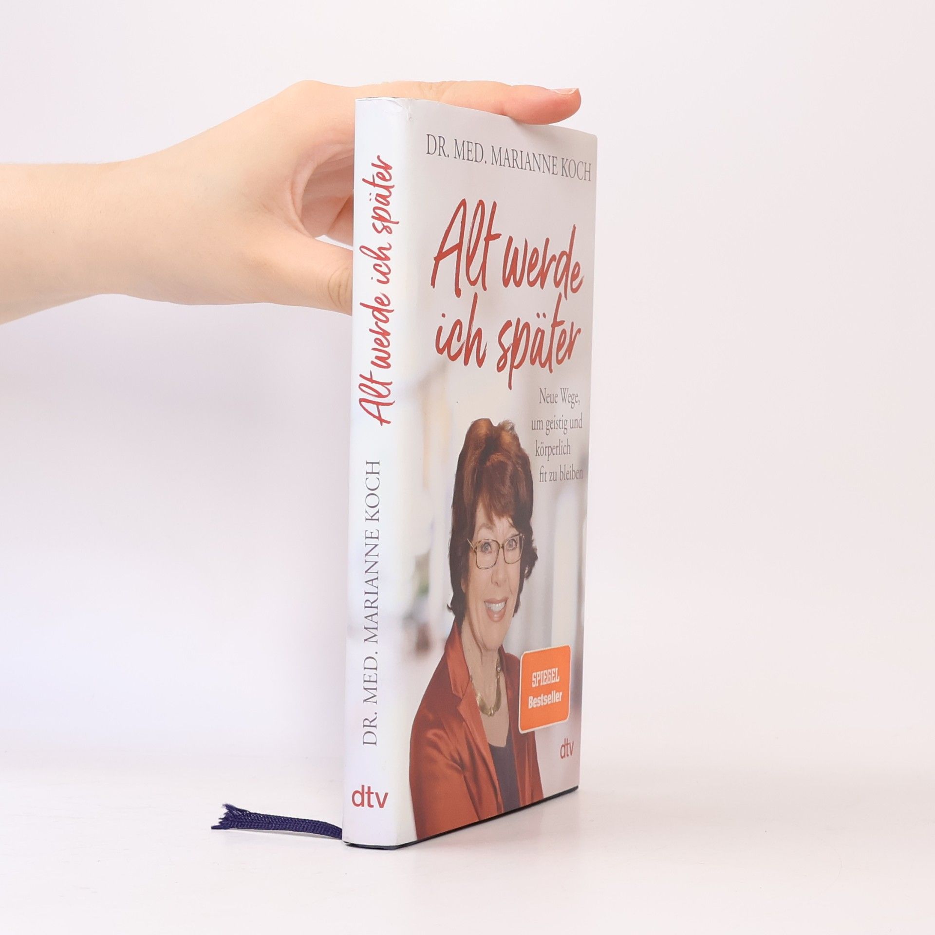 Marianne Koch Alt werde ich später
