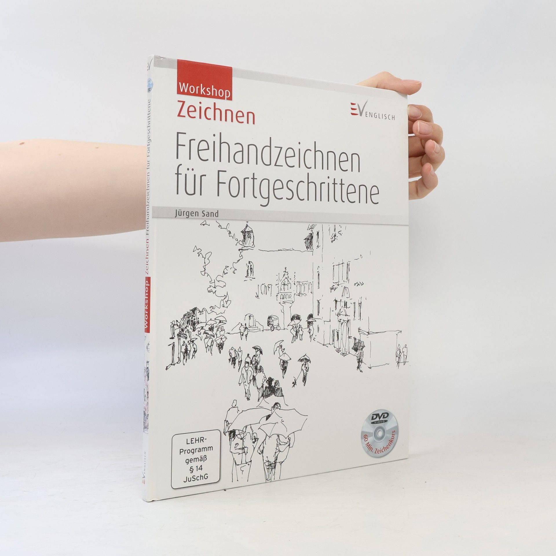 Jürgen Sand Freihandzeichnen für Fortgeschrittene