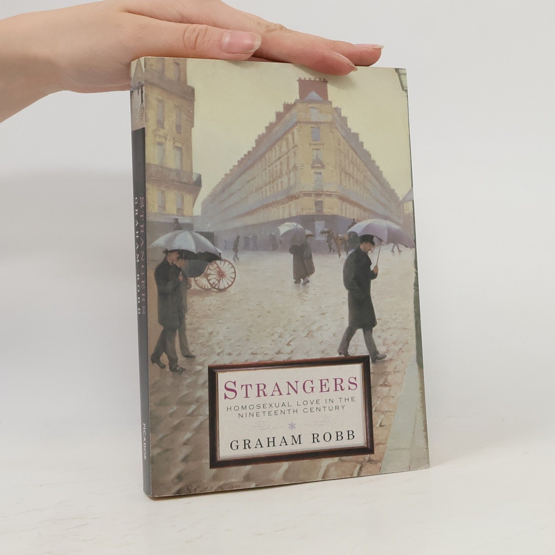 Graham Robb Strangers: Homosexual Love in the Nineteenth Century