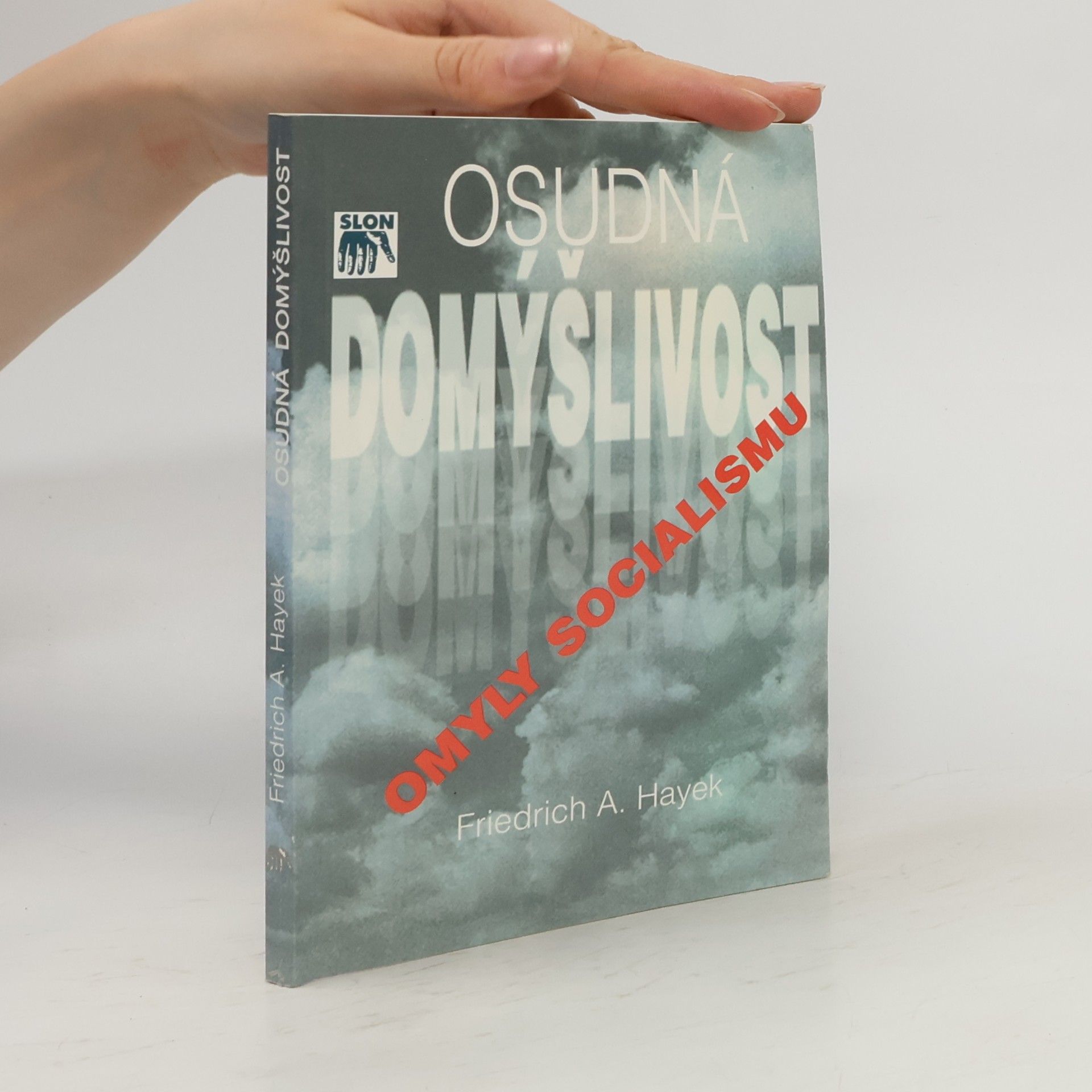 Friedrich August von Hayek Osudná domýšlivost. Omyly socialismu
