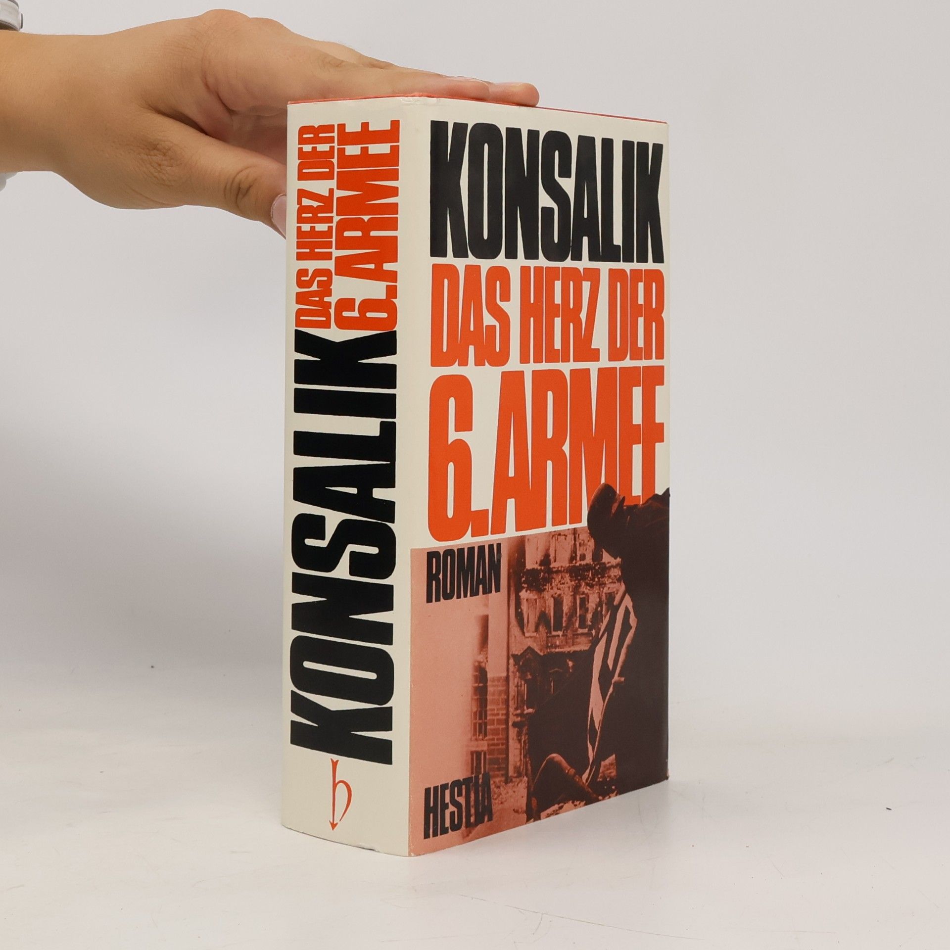 Heinz G. Konsalik Das Herz der 6. [sechsten] Armee