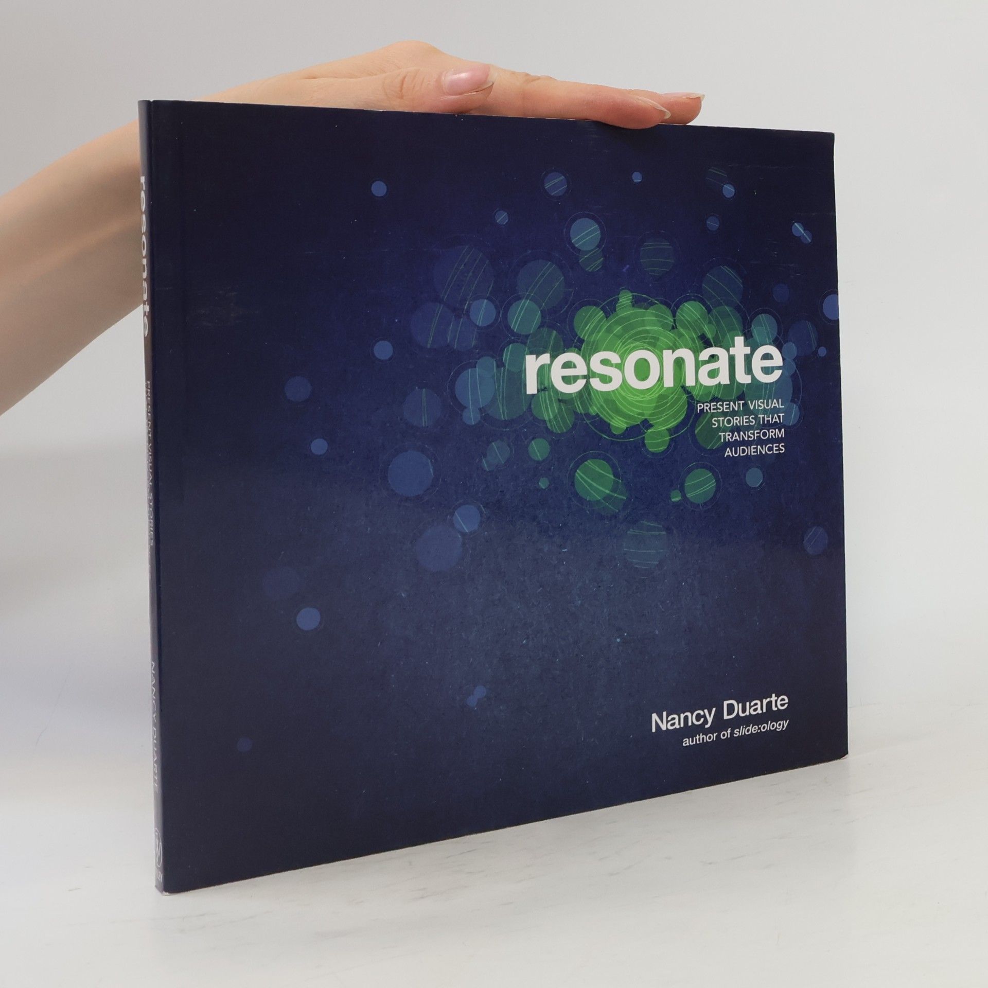 Nancy Duarte Resonate: present visual stories that transform audiences