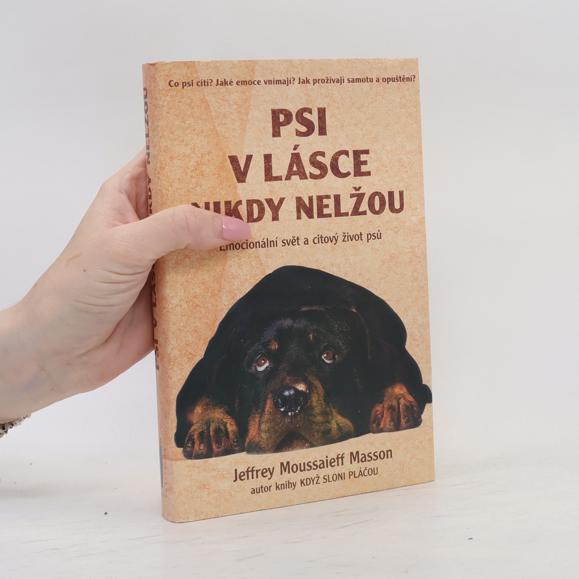 J. Moussaieff Masson Psi v lásce nikdy nelžou. Emocionální svět a citový život psů