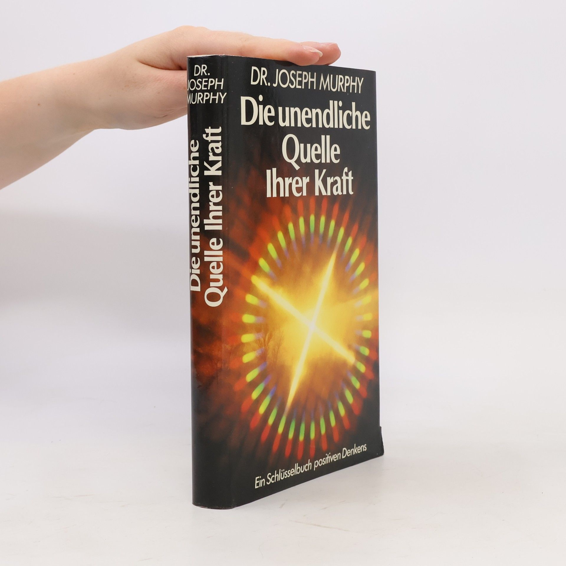Joseph Murphy Die unendliche Quelle Ihrer Kraft