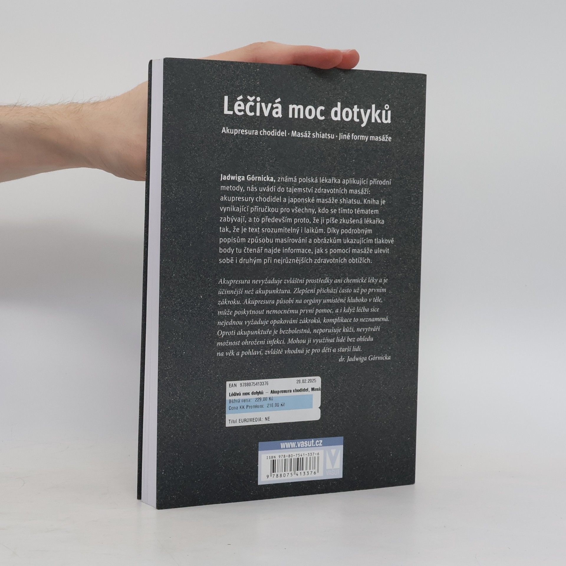 Jadwiga Górnicka Léčivá moc dotyků : akupresura chodidel, masáž shiatsu, jiné formy masáže