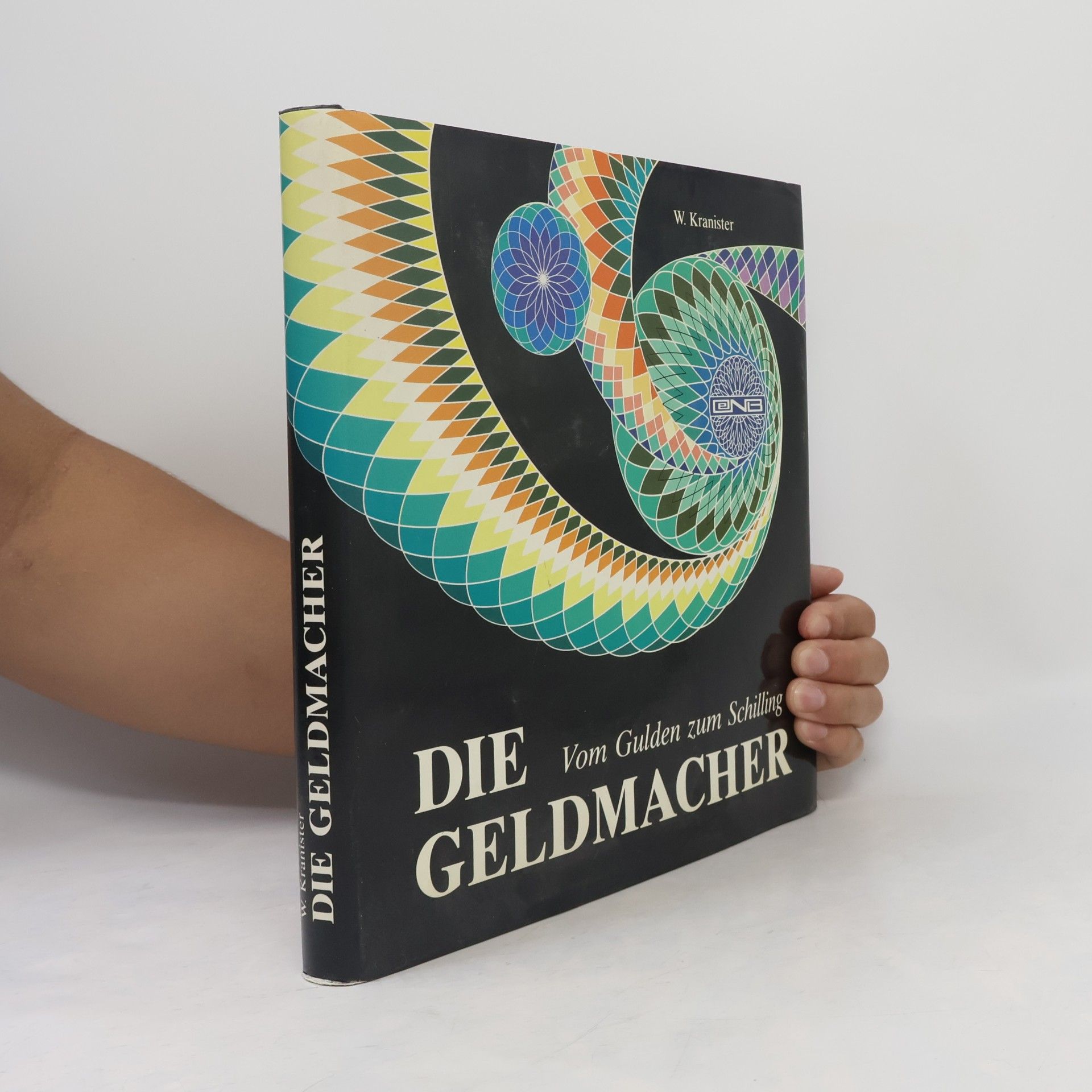 Willibald Kranister Die Geldmacher. Vom Gulden zum Schilling