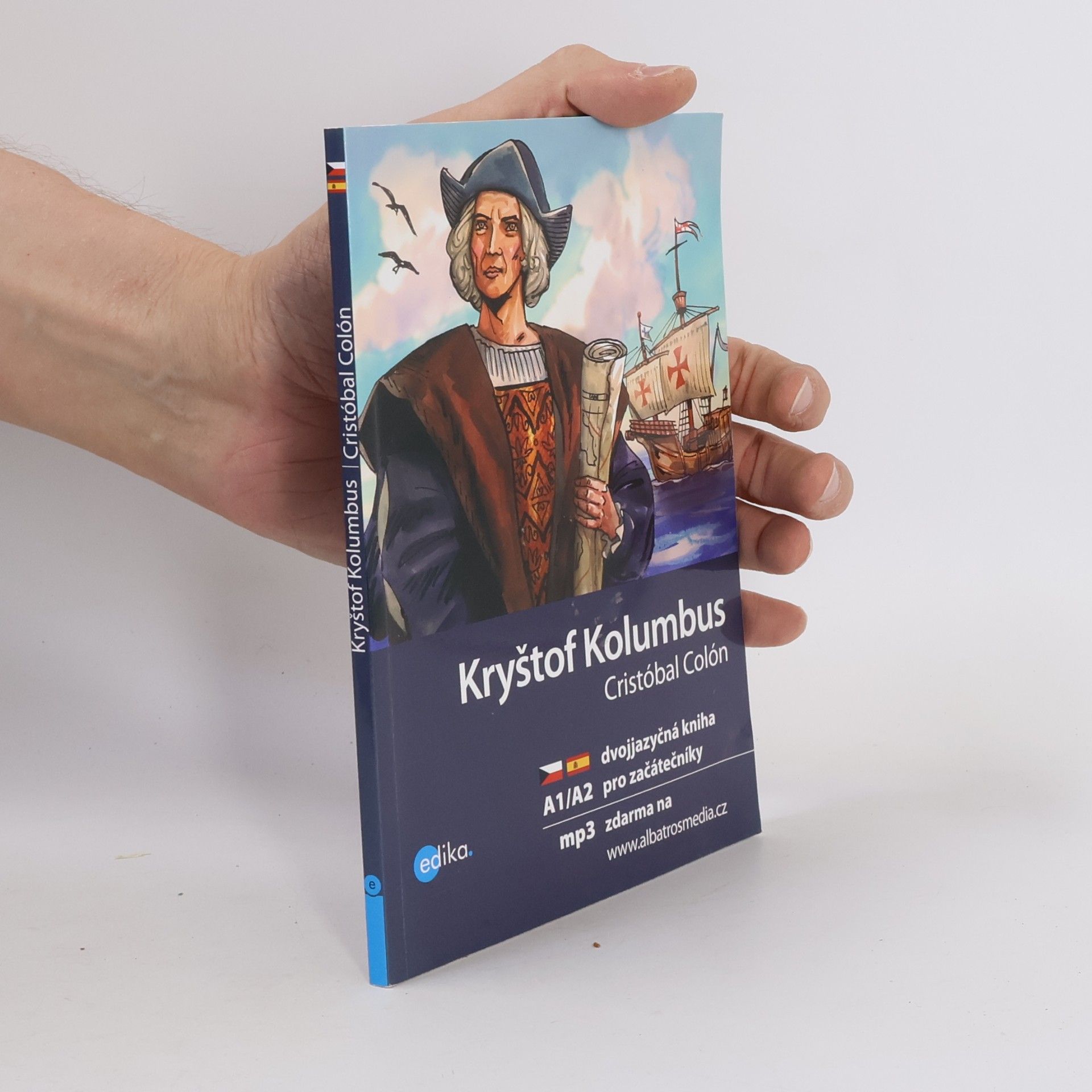 Eliška Jirásková Kryštof Kolumbus: Objevení Nového světa. Cristóbal Colón: El descubrimiento del Nuevo mundo