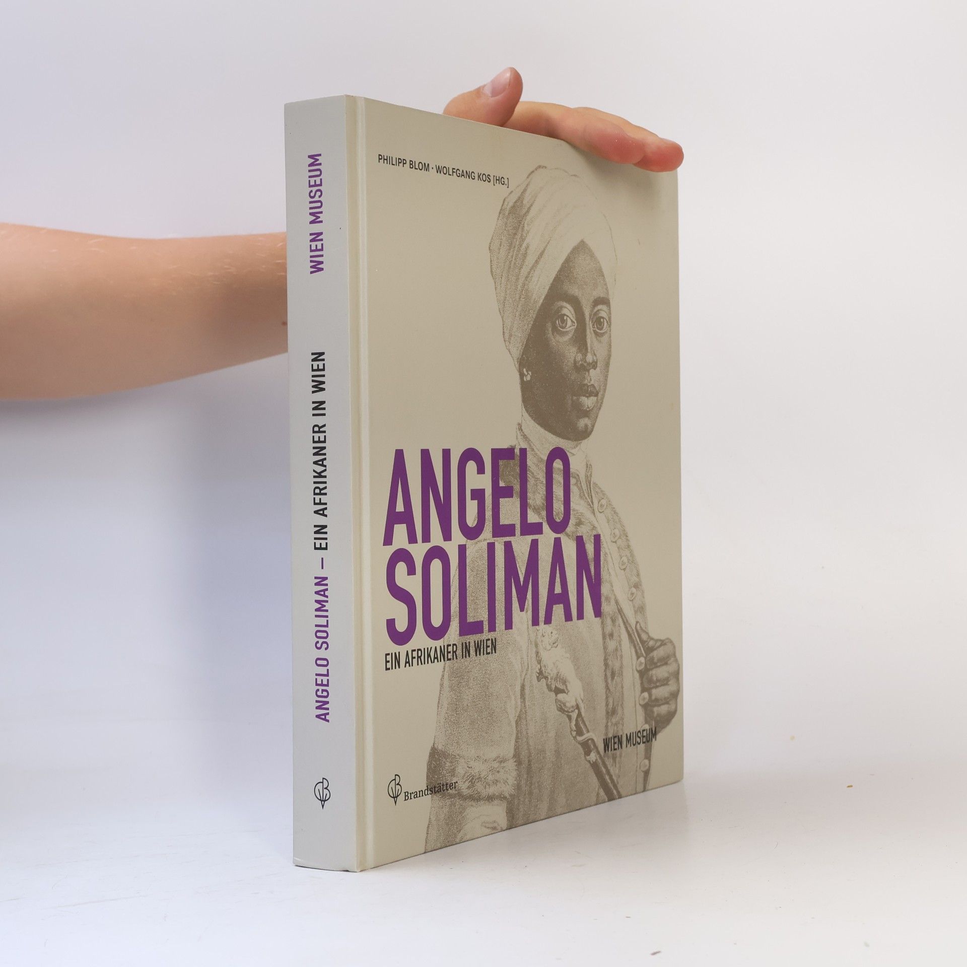 Philipp Blom Angelo Soliman : ein Afrikaner in Wien