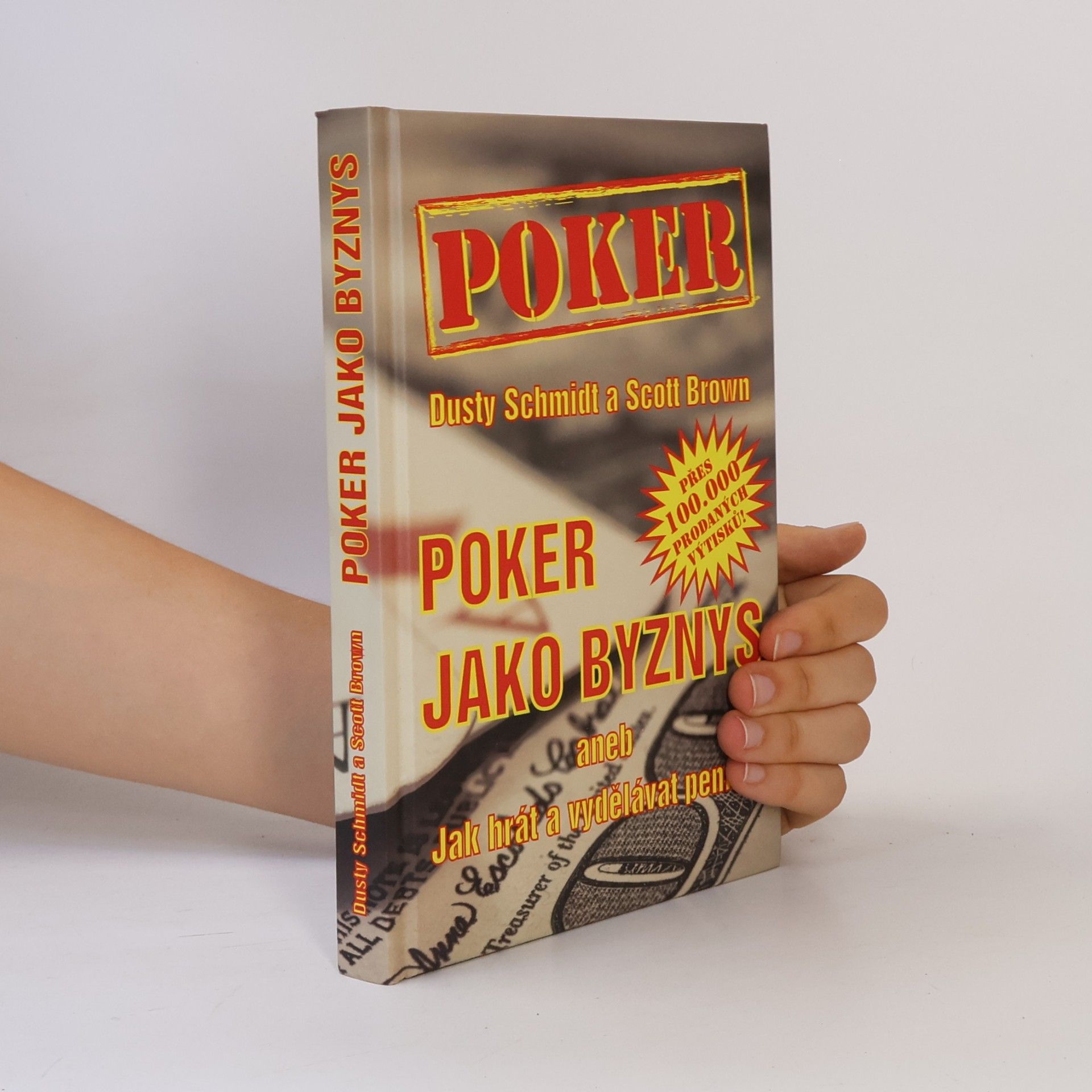 Scott Brown Poker jako byznys, aneb, Jak hrát a vydělávat peníze