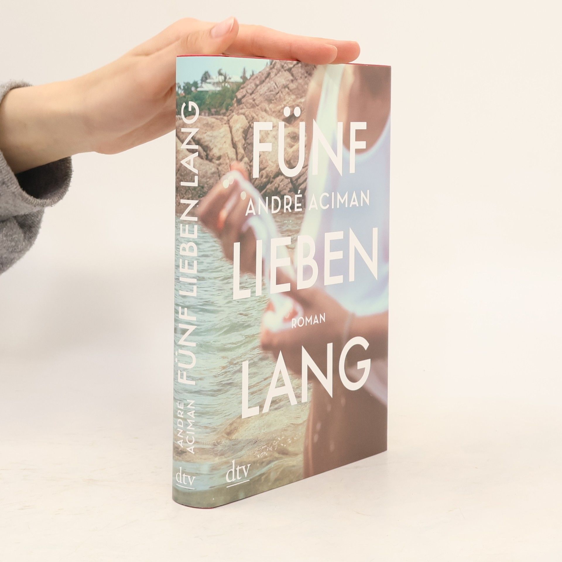 André Aciman Fünf Lieben lang
