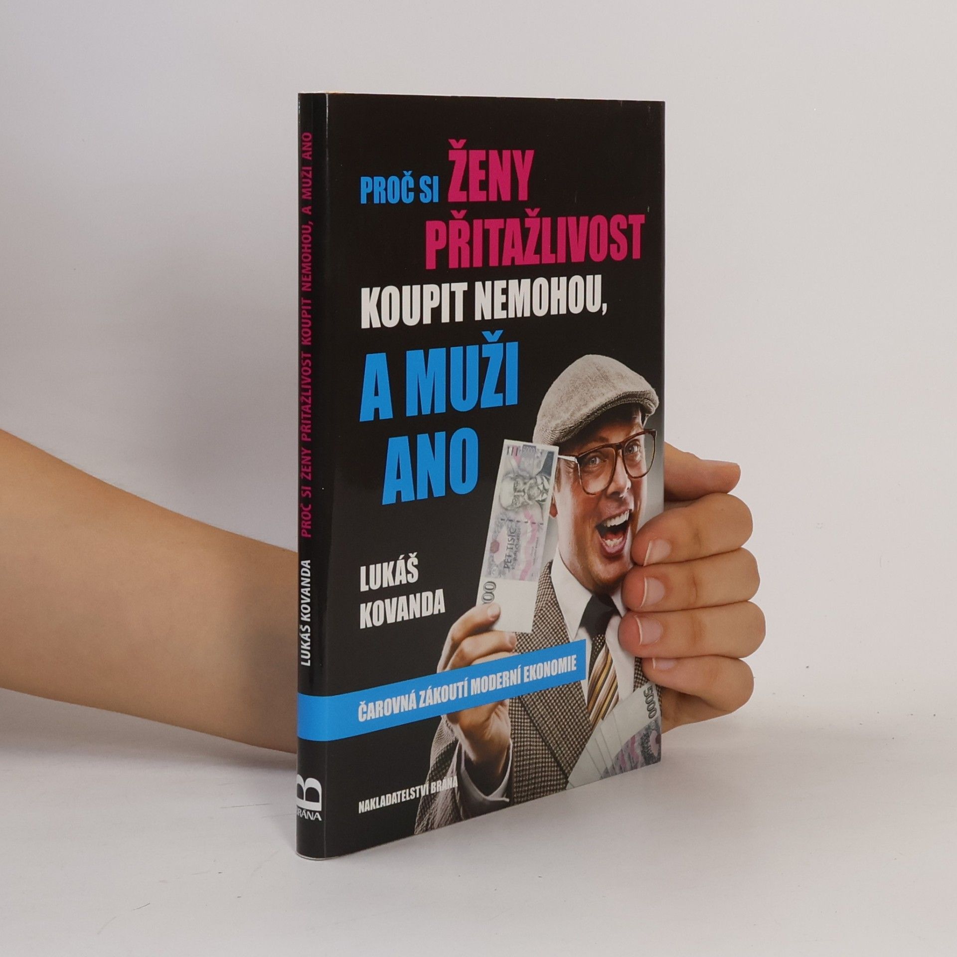 Lukáš Kovanda Proč si ženy přitažlivost koupit nemohou, a muži ano