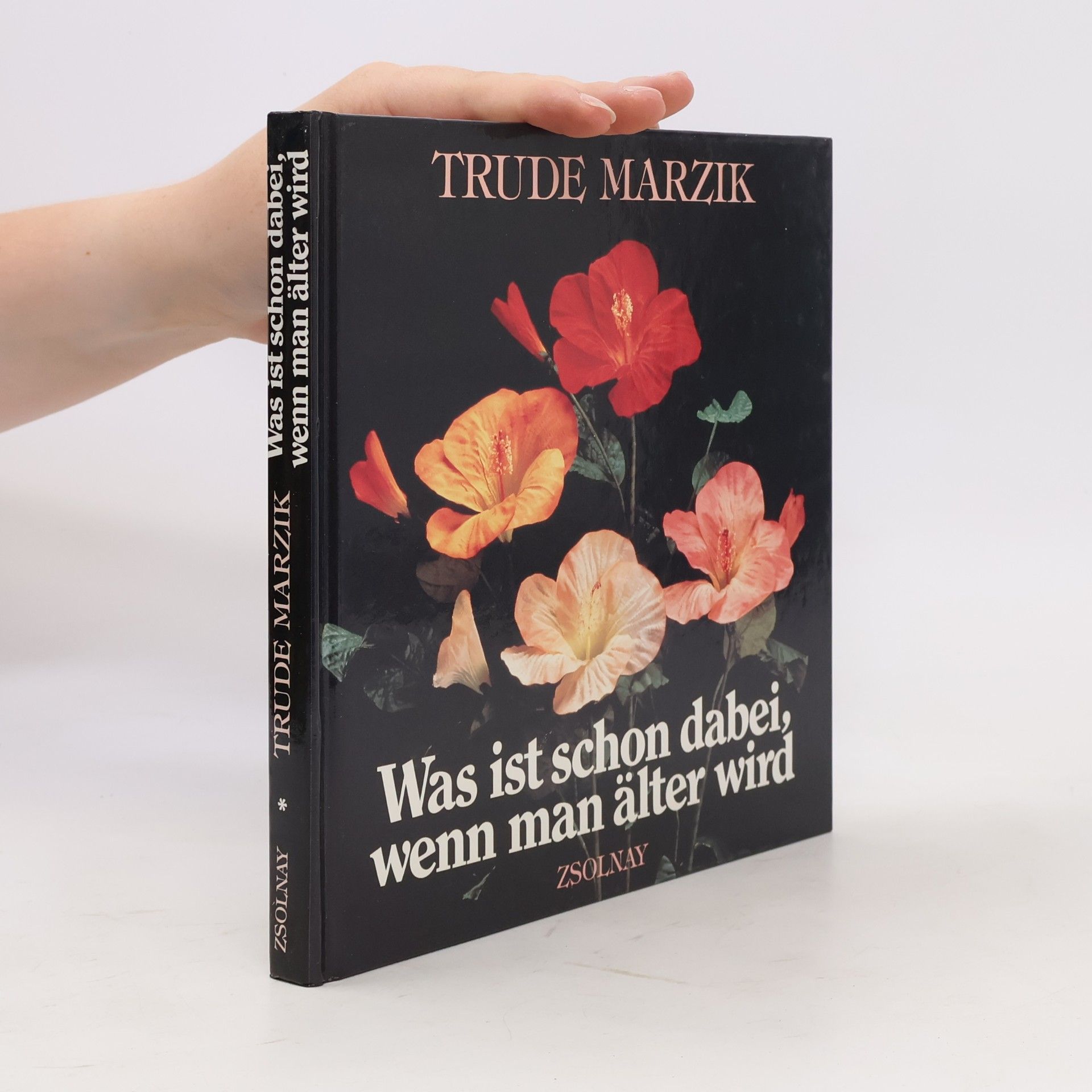 Trude Marzik Was ist schon dabei, wenn man älter wird
