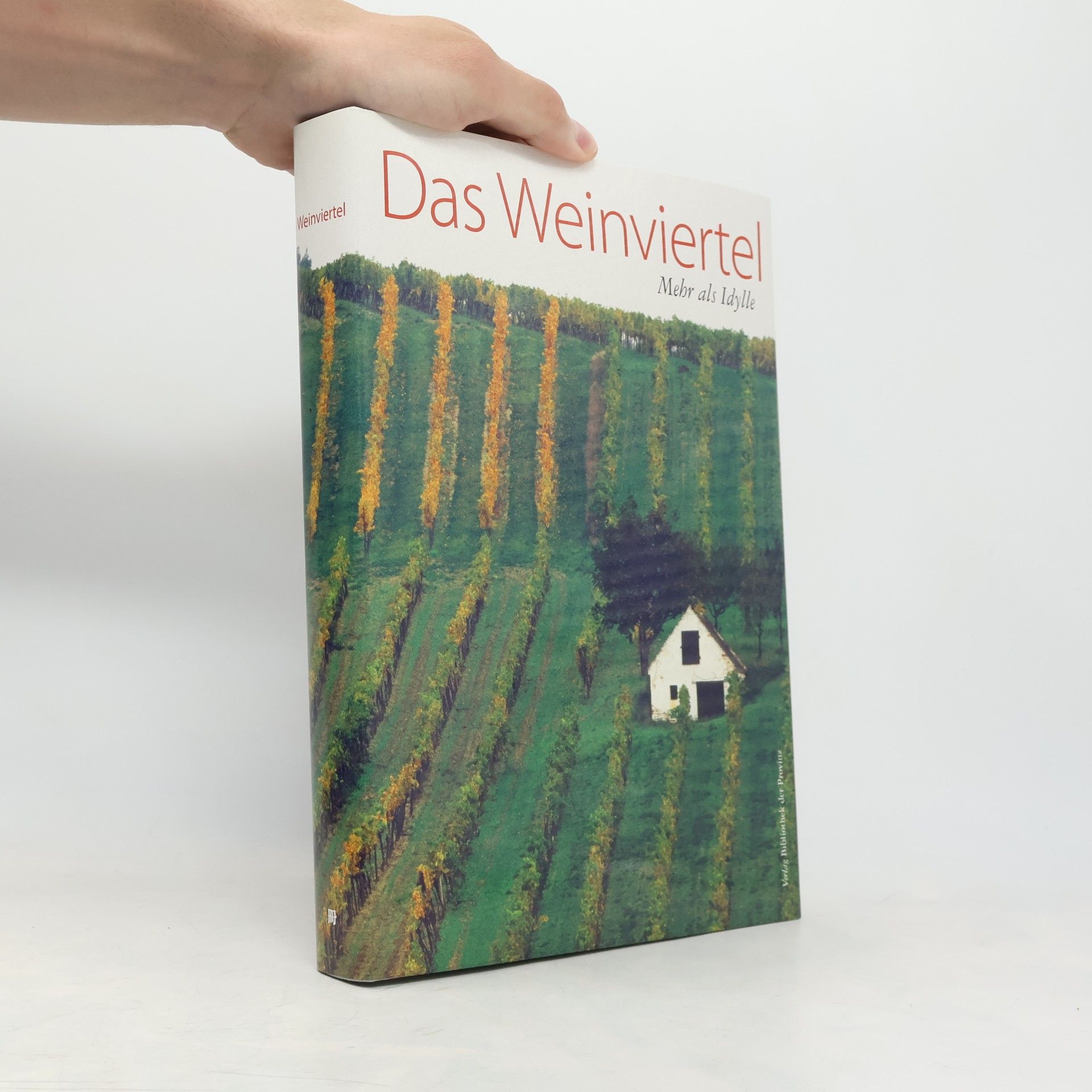 Manfred Horvath Das Weinviertel: Mehr als Idylle