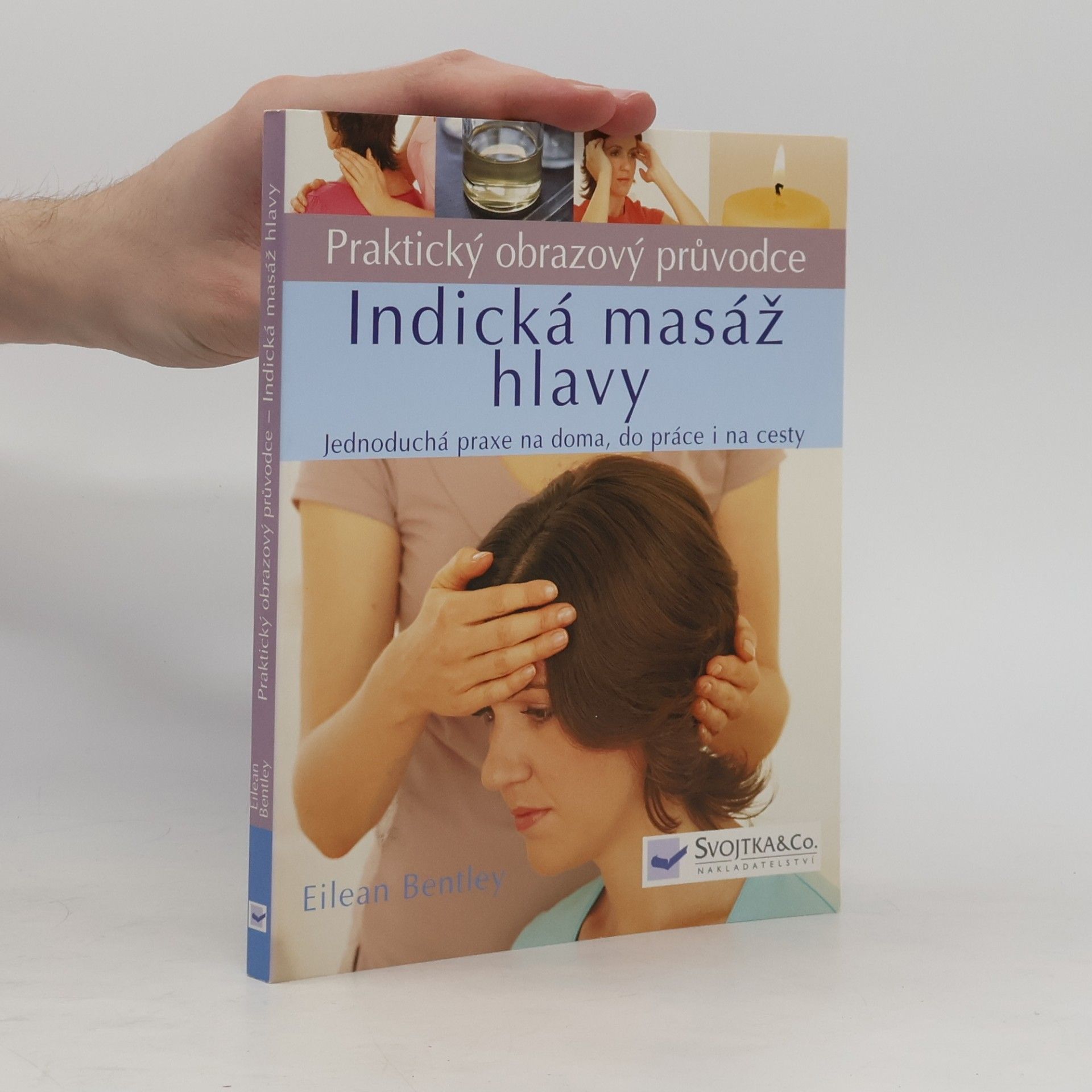 Eilean Bentley Indická masáž hlavy: Praktický obrazový průvodce