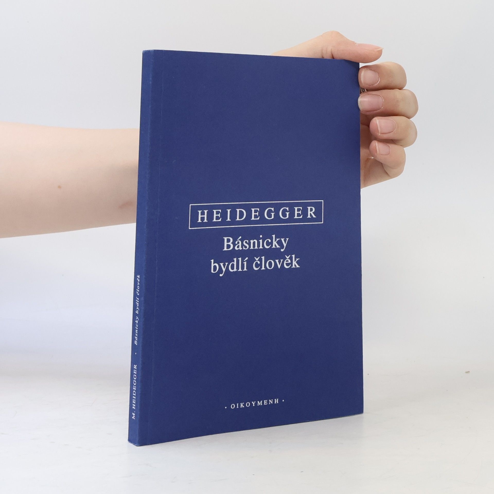Martin Heidegger Básnicky bydlí člověk