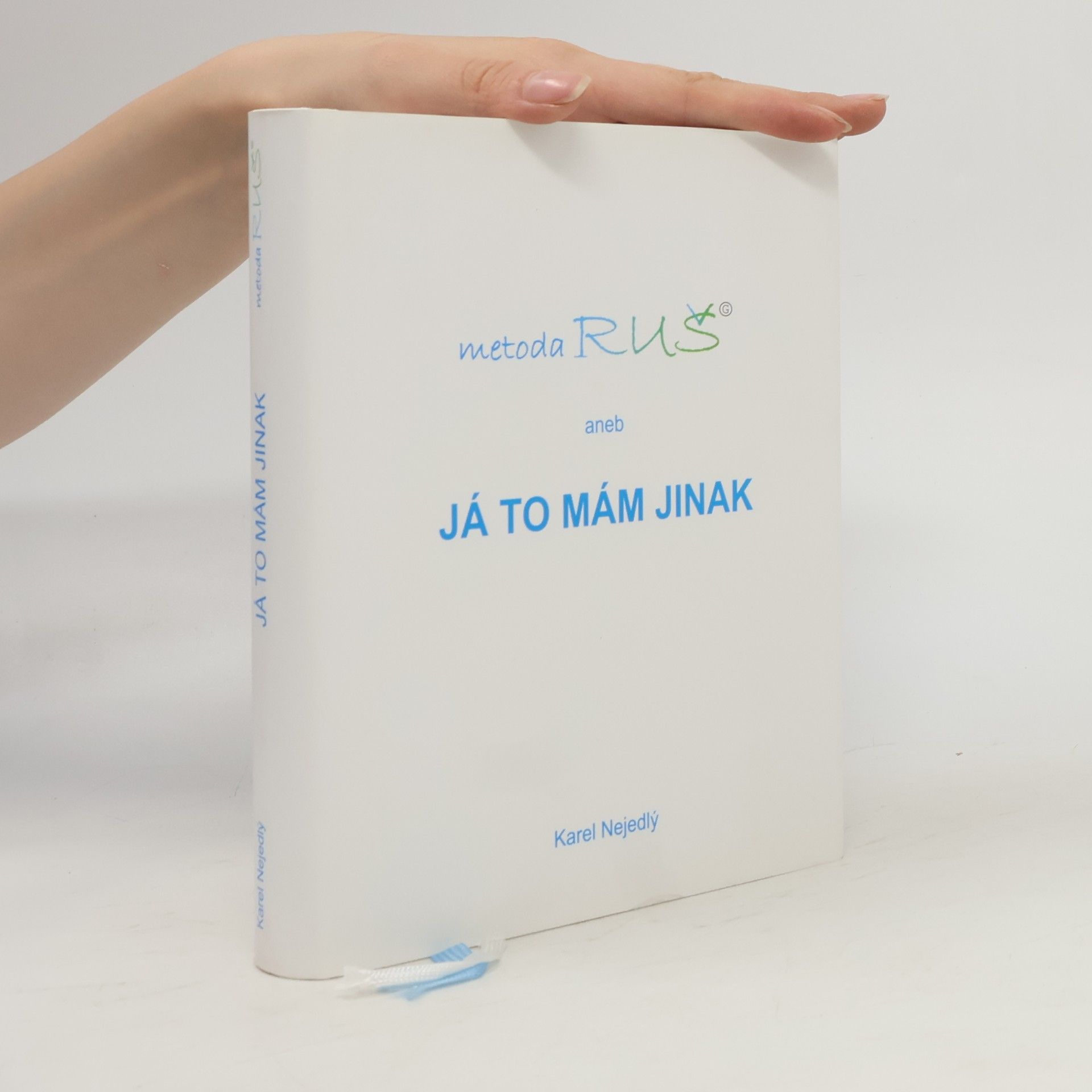 Karel Nejedlý Metoda RUŠ aneb Já to mám jinak