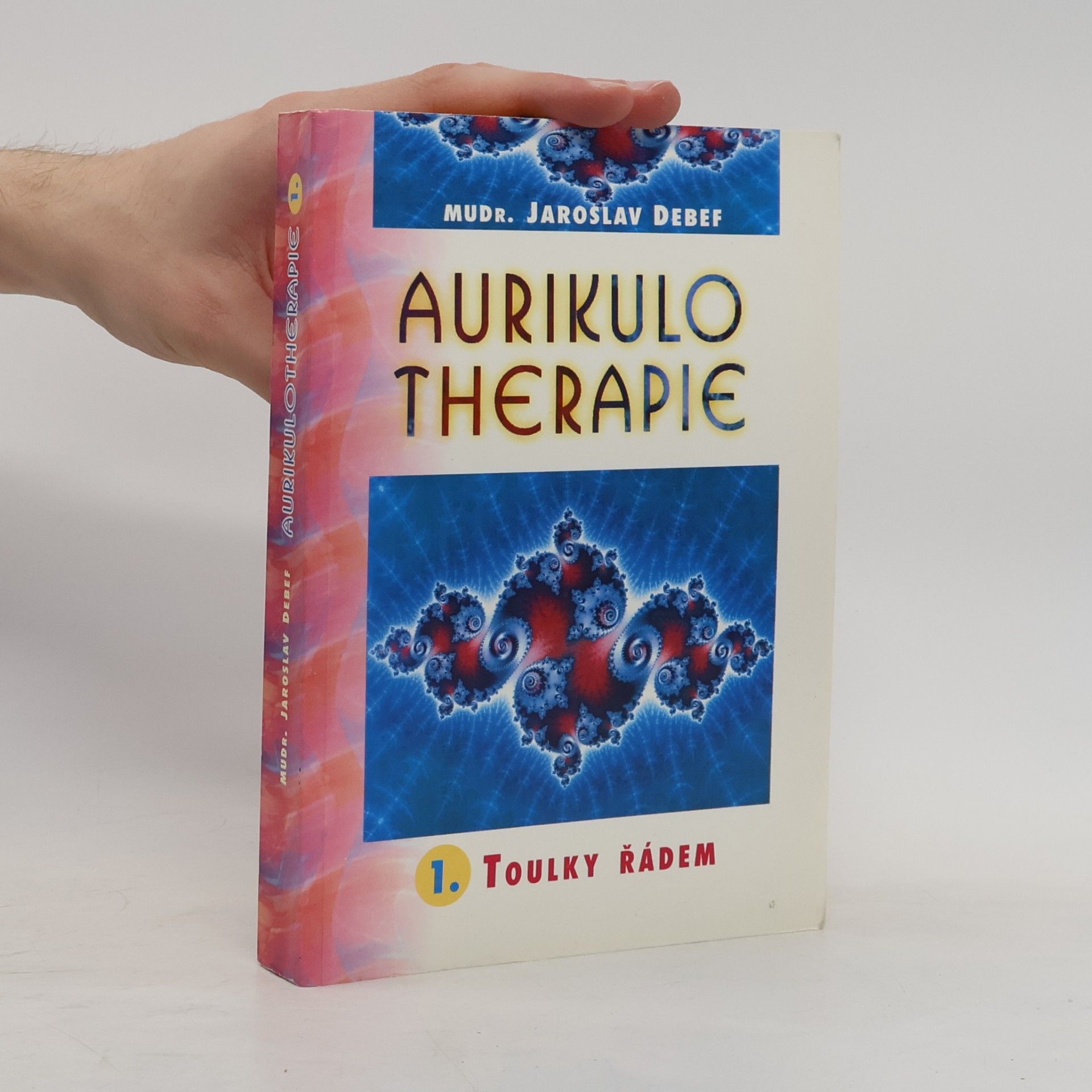Jaroslav Debef Aurikulo therapie - 1. Toulky řádem
