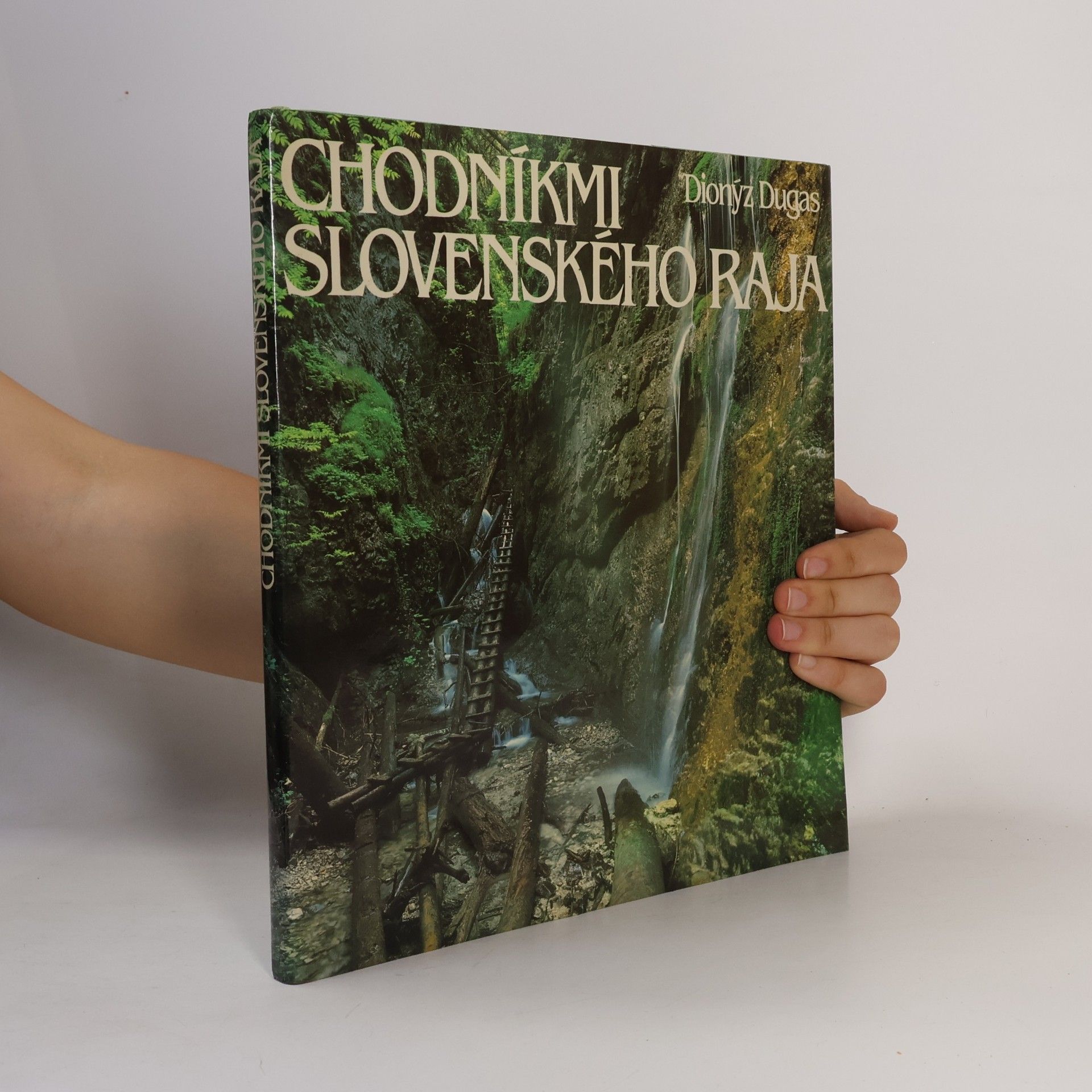 Dionýz Dugas Chodníkmi Slovenského raja