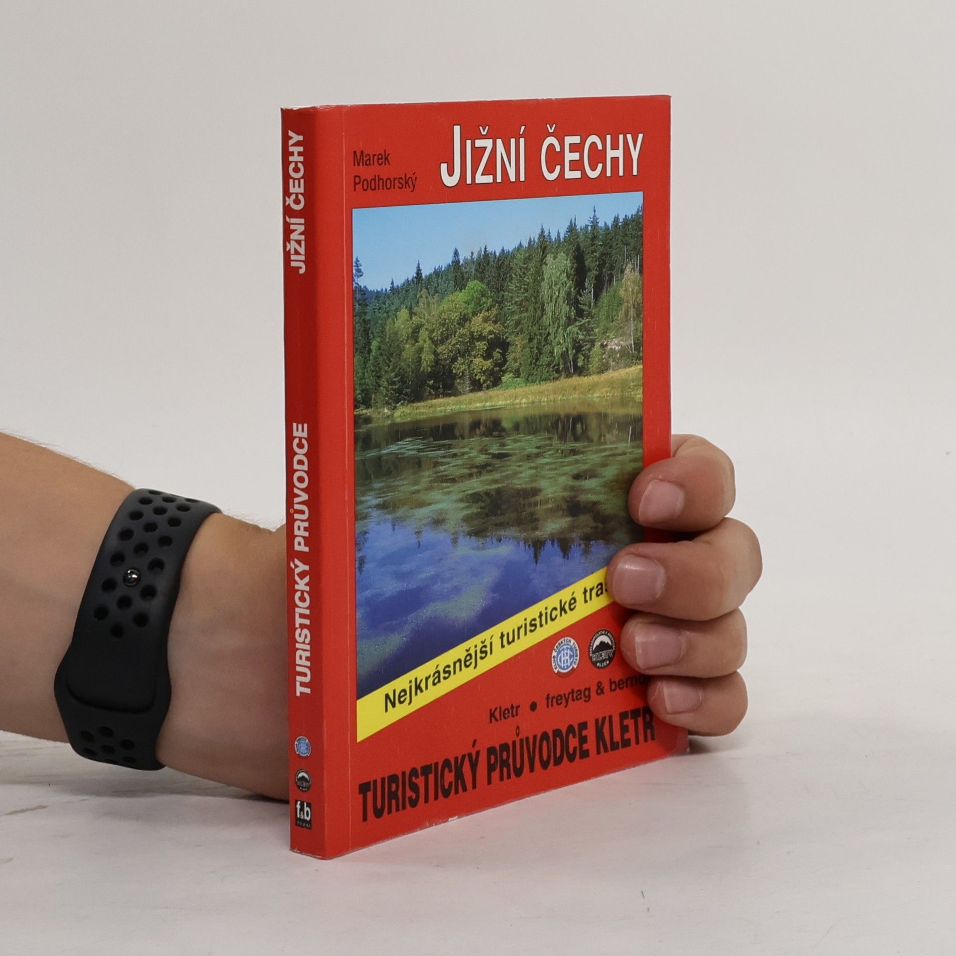 Marek Podhorský Jižní Čechy : 50 vybraných turistických tras