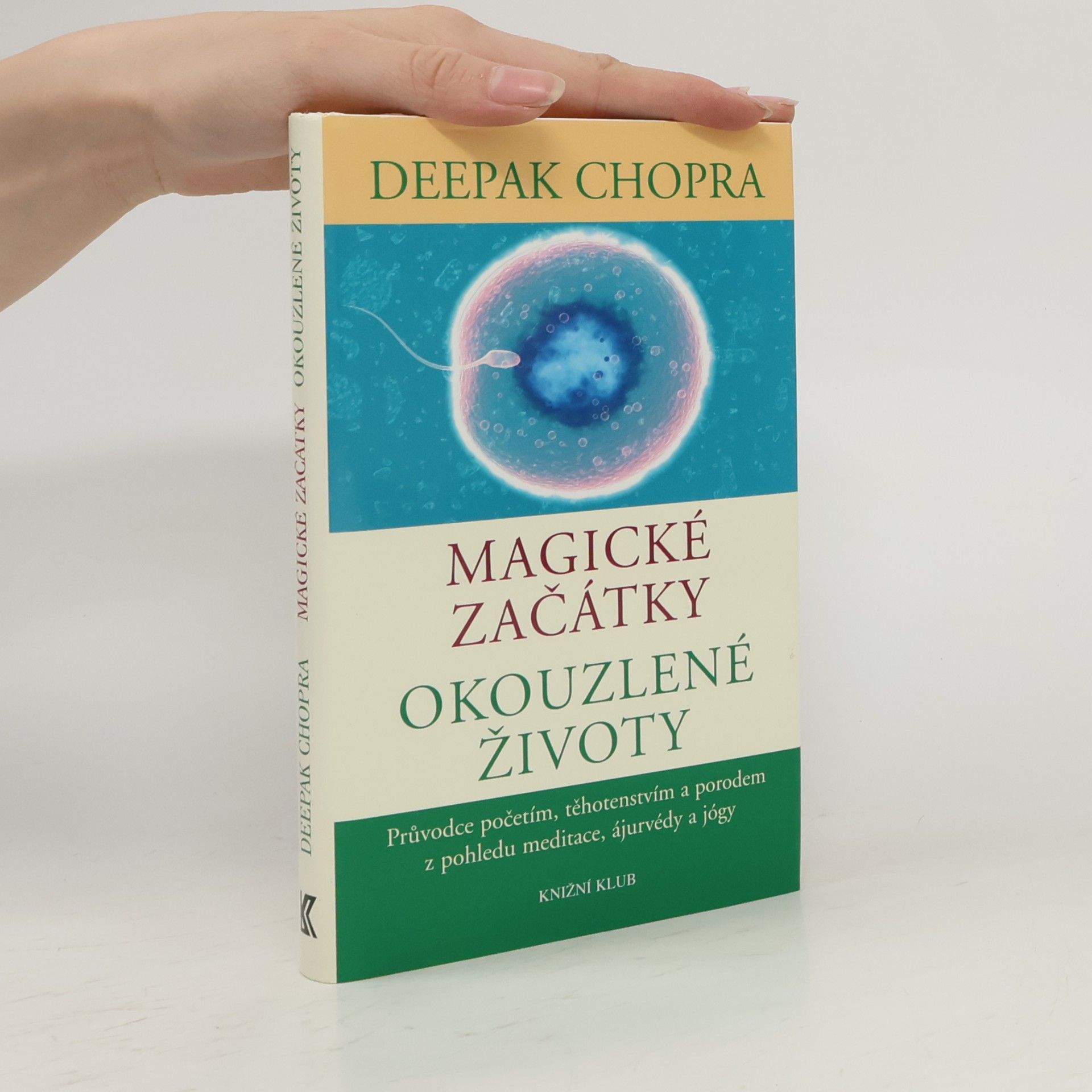 Deepak Chopra Magické začátky, okouzlené životy