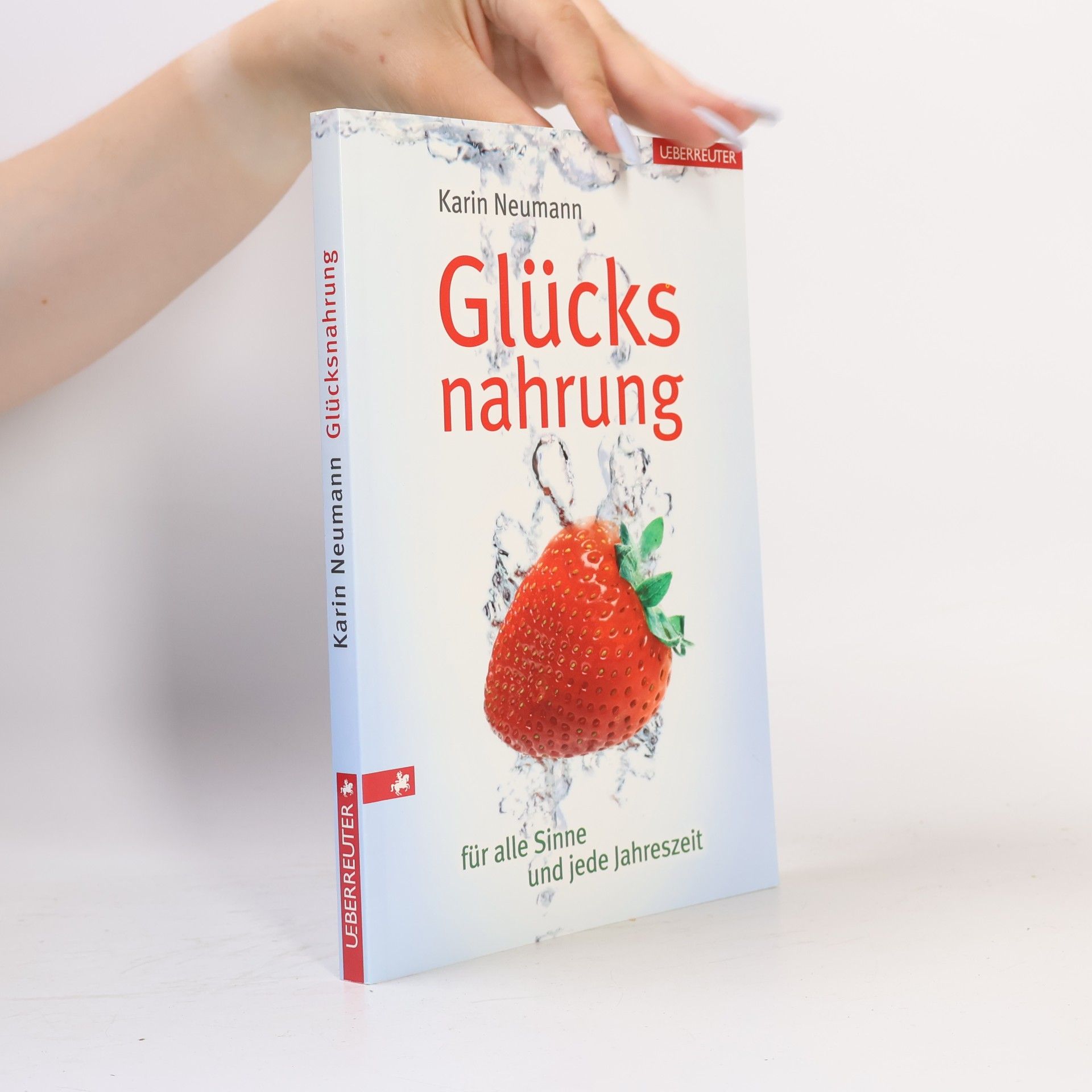 Karin Neumann Glücksnahrung für alle Sinne und jede Jahreszeit
