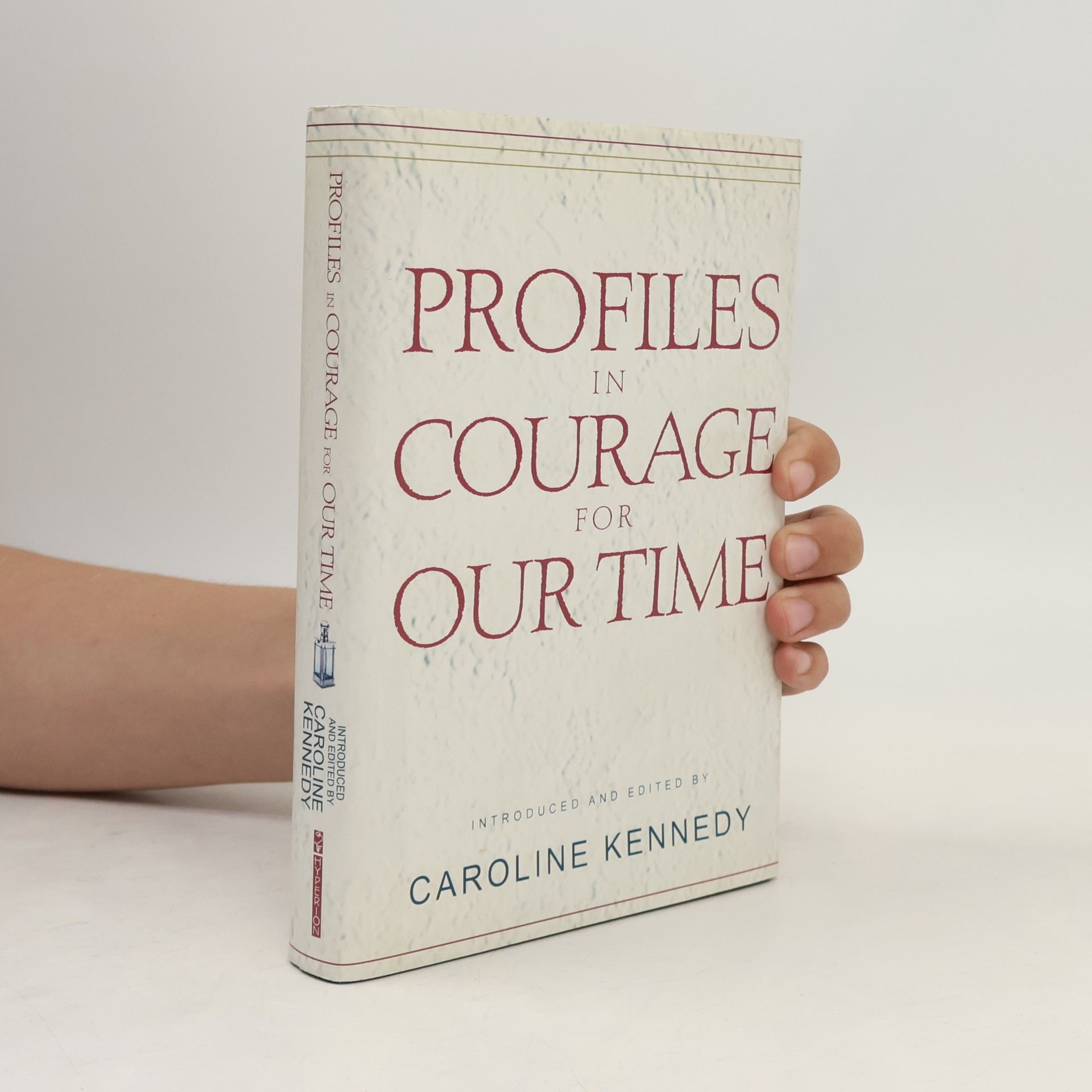 Caroline Kennedy Profiles in Courage For Our Time