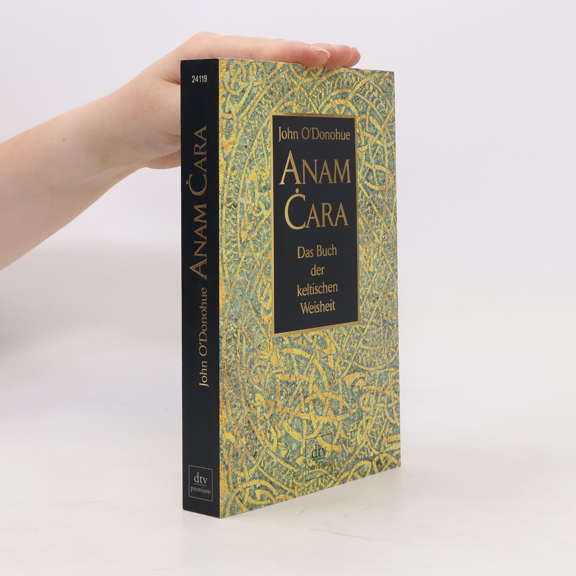 John O. Donohue Anam Cara. Das Buch der keltischen Weisheit.