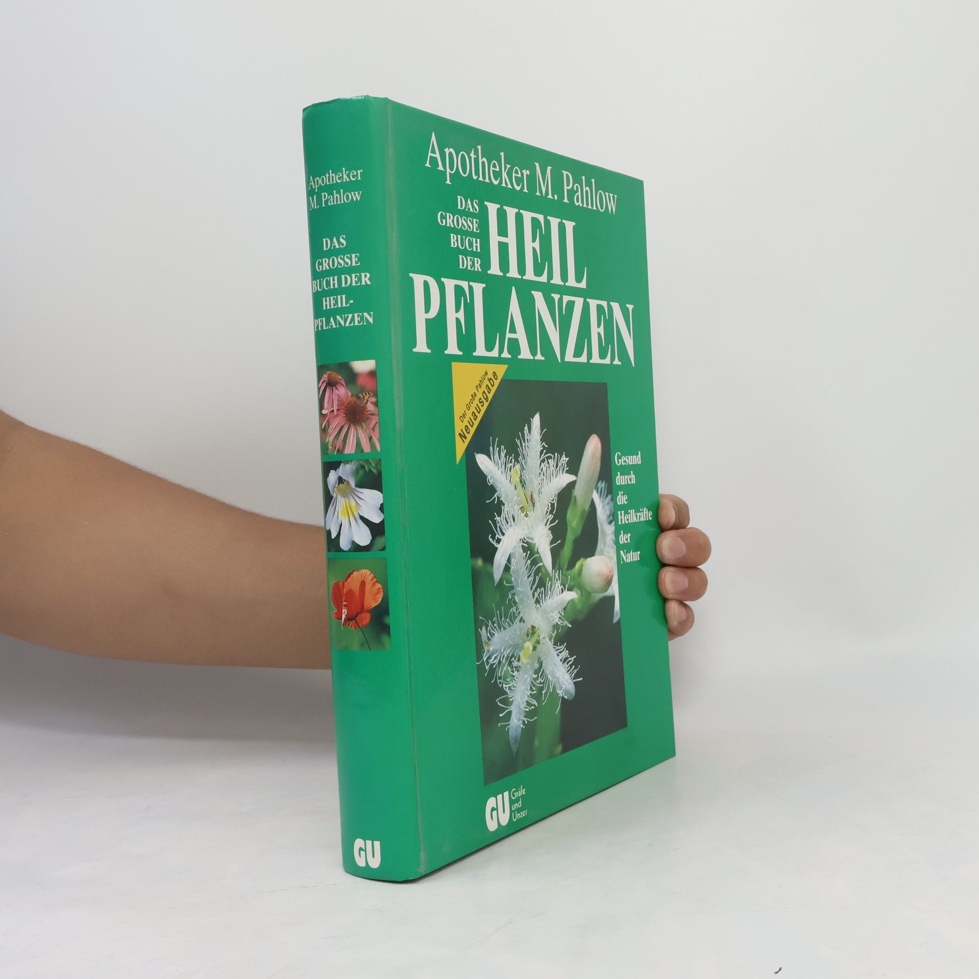 Mannfried Pahlow Das Große Buch der Heilpflanzen. Gesund durch die Heilkräfte der Natur