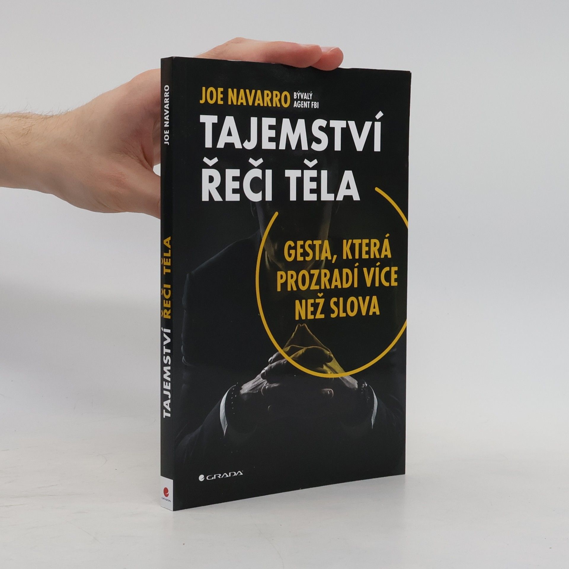 Joe Navarro Tajemství řeči těla: Gesta, která prozradí více než slova