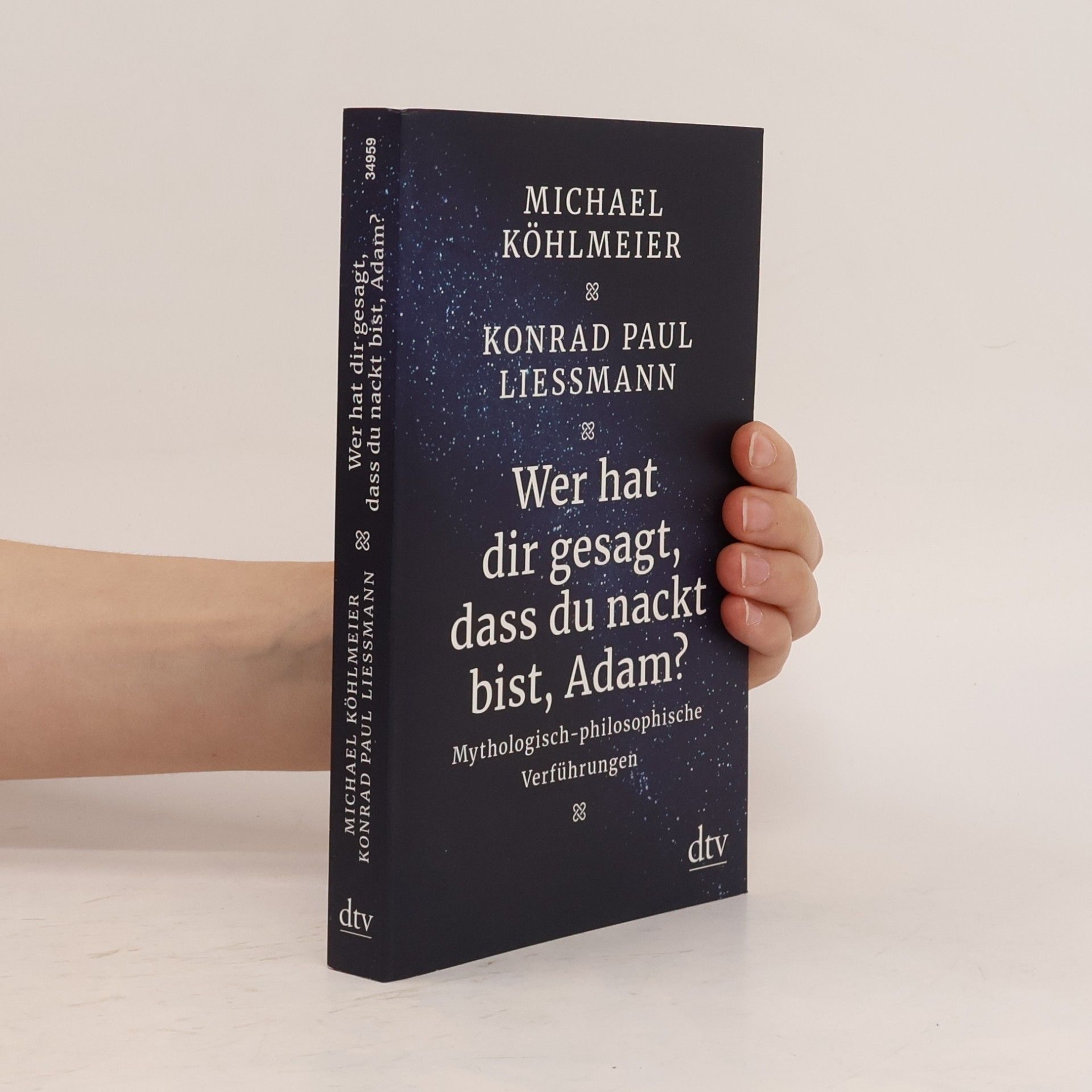 Michael Köhlmeier Wer hat dir gesagt, dass du nackt bist, Adam?