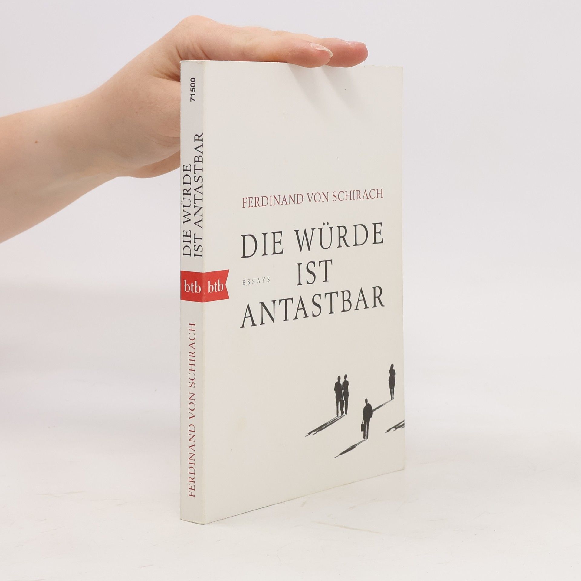Ferdinand von Schirach Die Würde ist antastbar