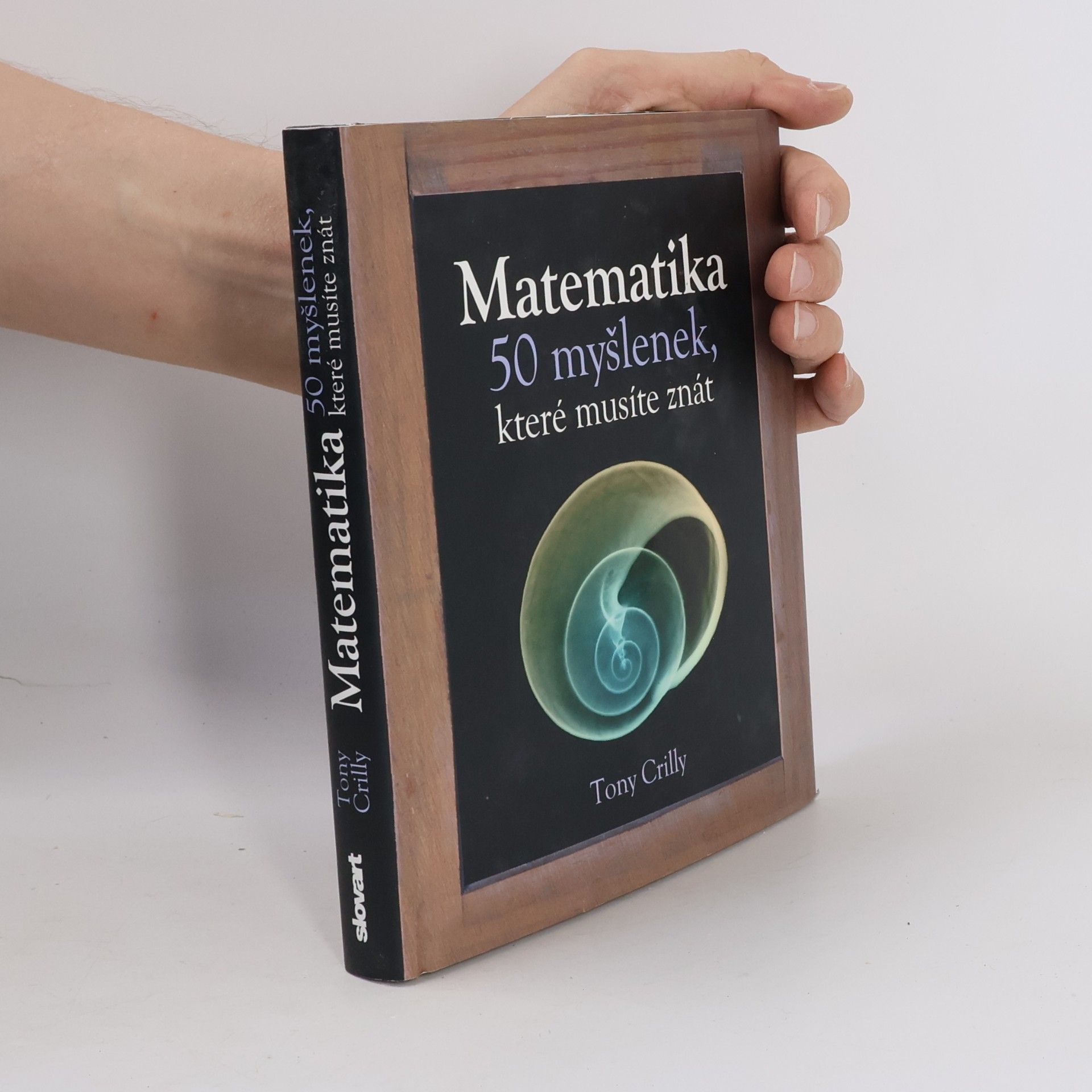 Tony Crilly Matematika : 50 myšlenek, které musíte znát