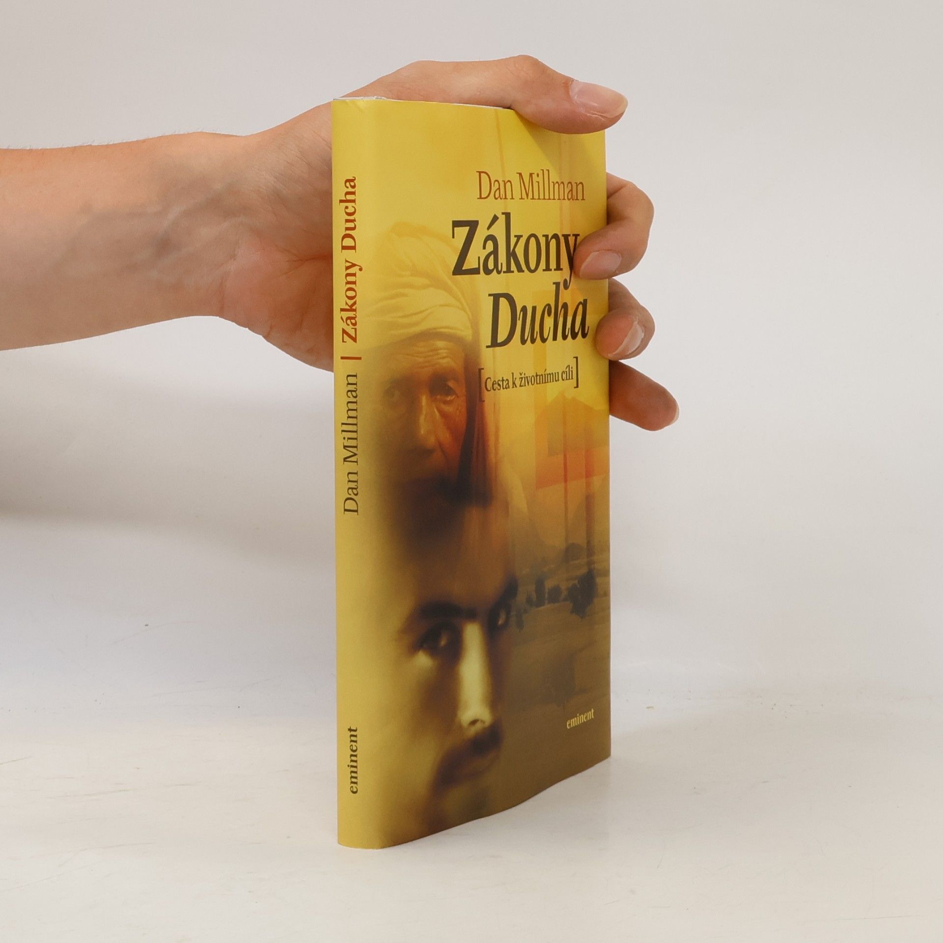 Dan Millman Zákony Ducha: Cesta k životnímu cíli