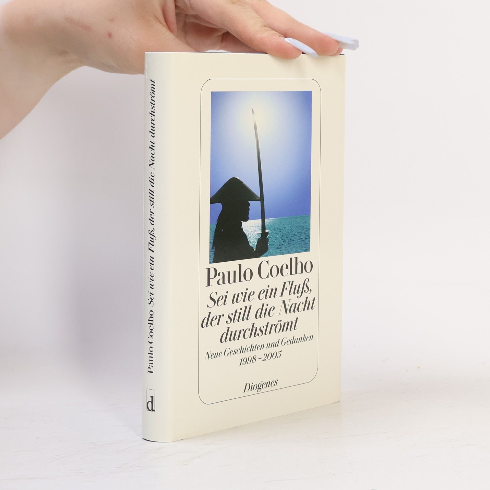 Paulo Coelho Sei wie ein Fluß, der still die Nacht durchströmt