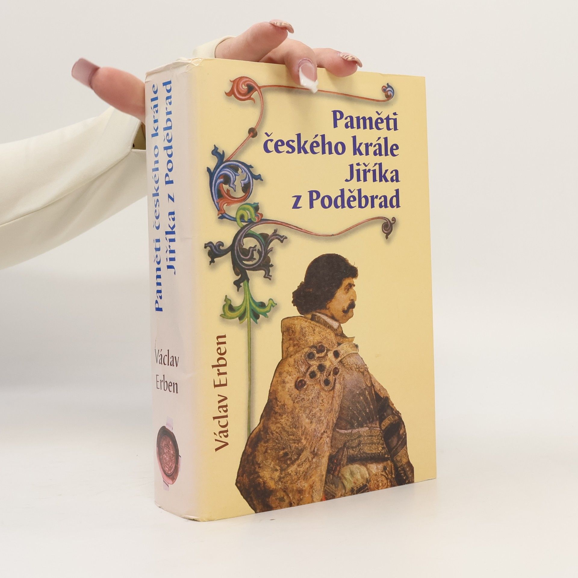 Václav Erben Paměti českého krále Jiříka z Poděbrad