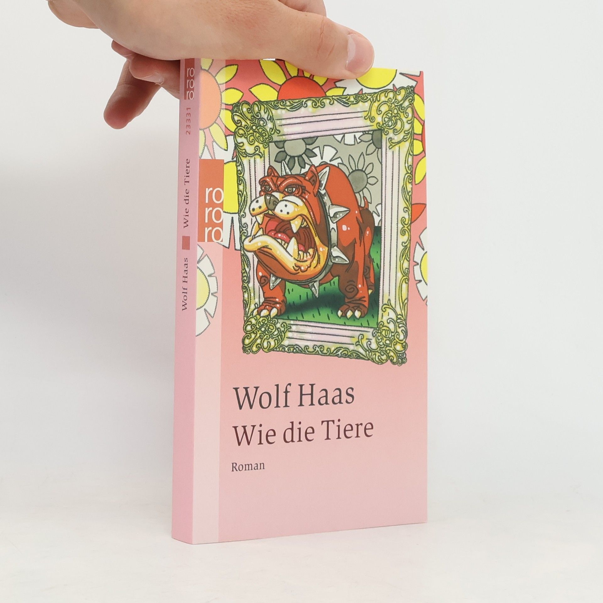 Wolf Haas Wie die Tiere: Roman