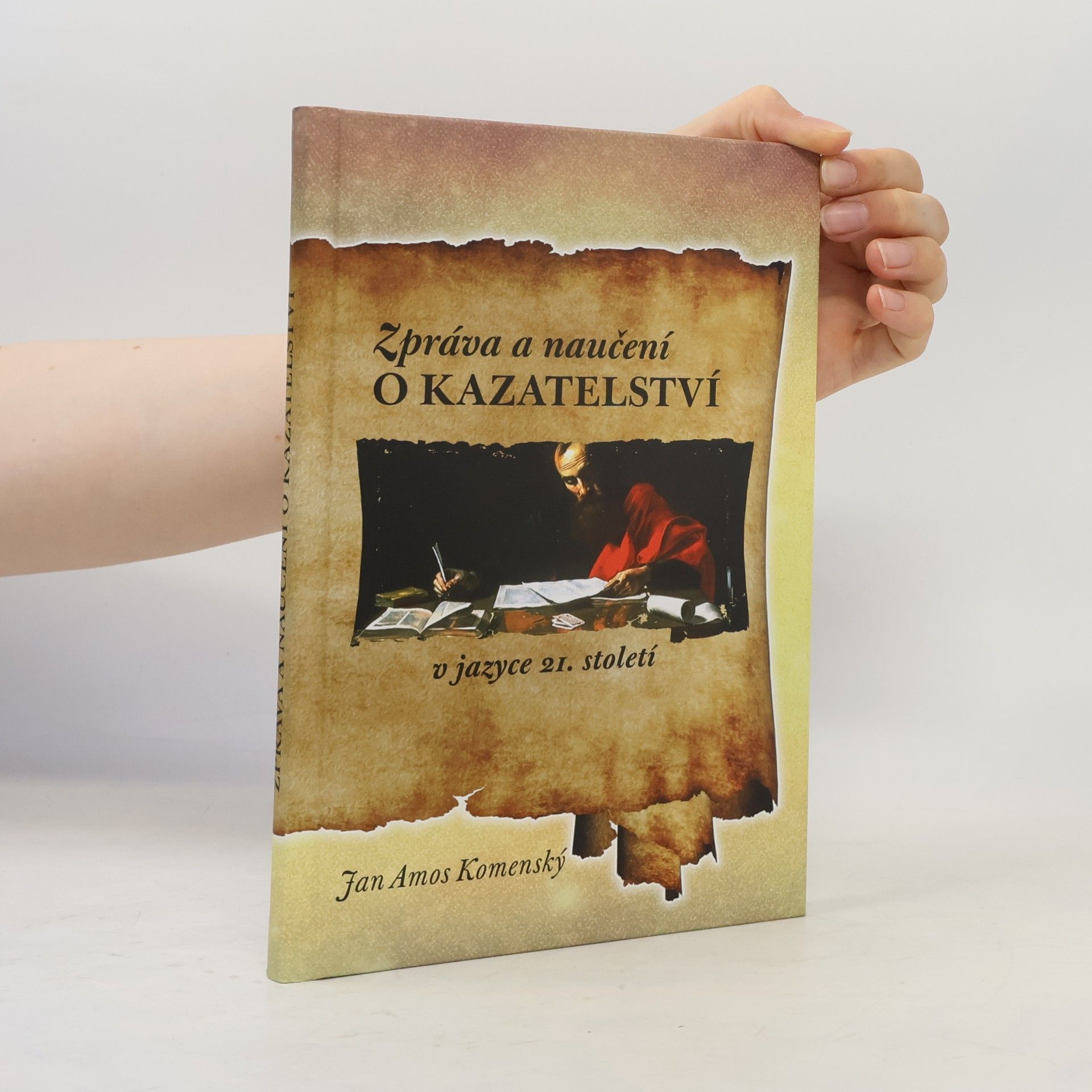 Johann Amos Comenius Zpráva a naučení o kazatelství v jazyce 21. století
