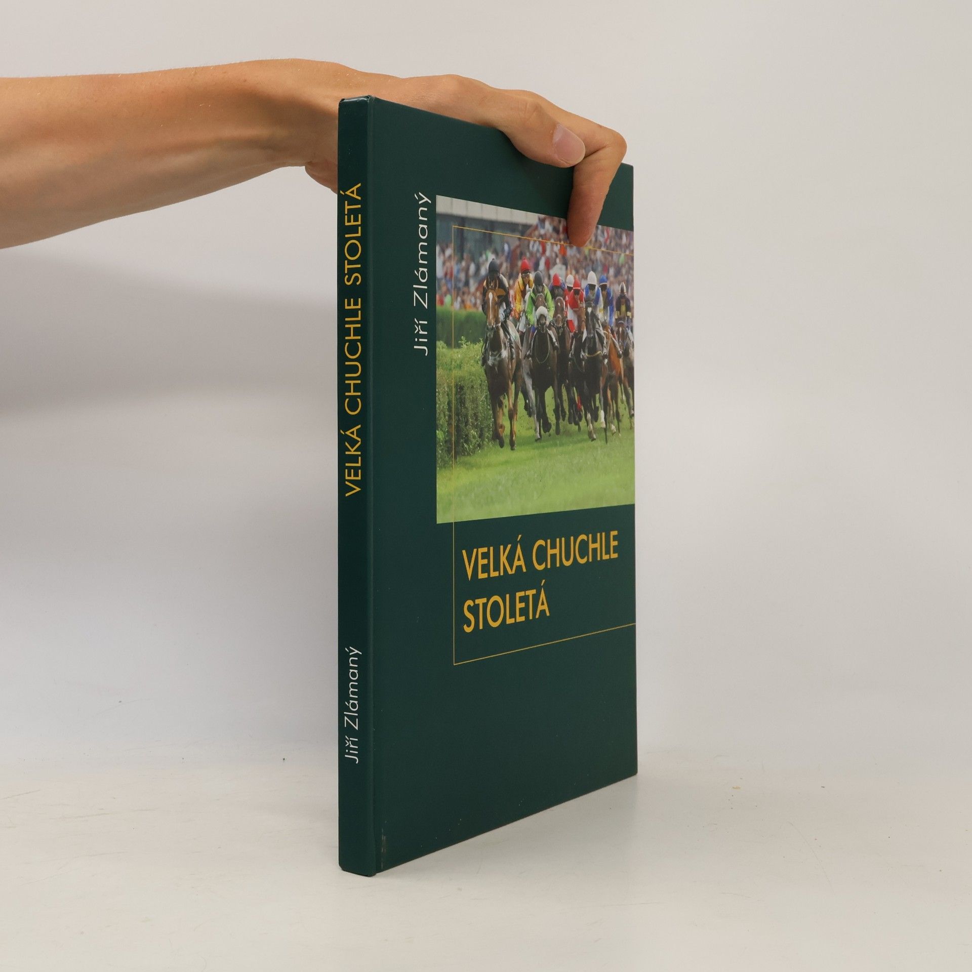 Jiří Zlámaný Velká Chuchle stoletá : 100 let závodiště Velká Chuchle 1906-2006