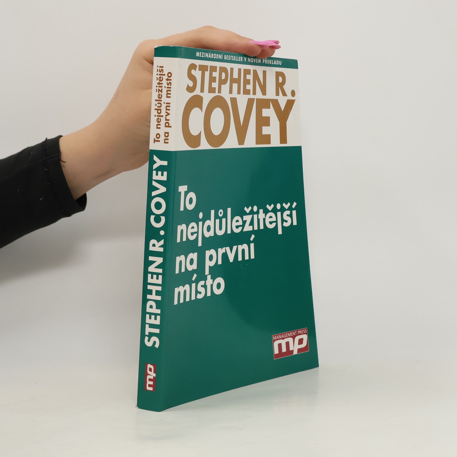 Stephen Covey To nejdůležitější na první místo