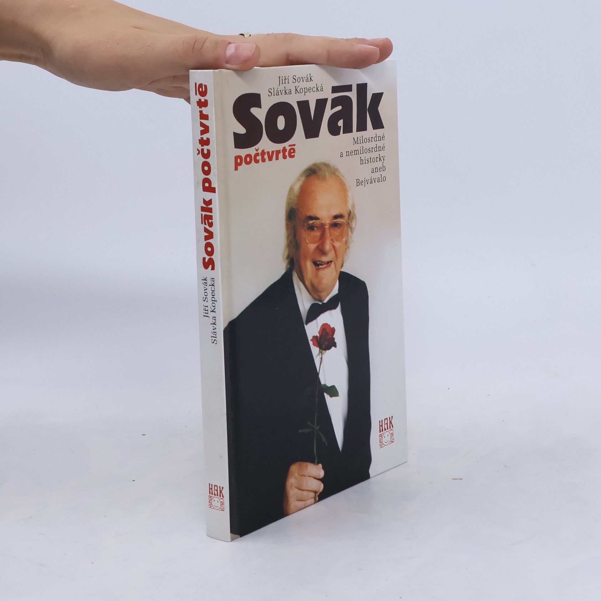 Jiří Sovák Sovák počtvrté : milosrdné a nemilosrdné historky aneb Bejvávalo