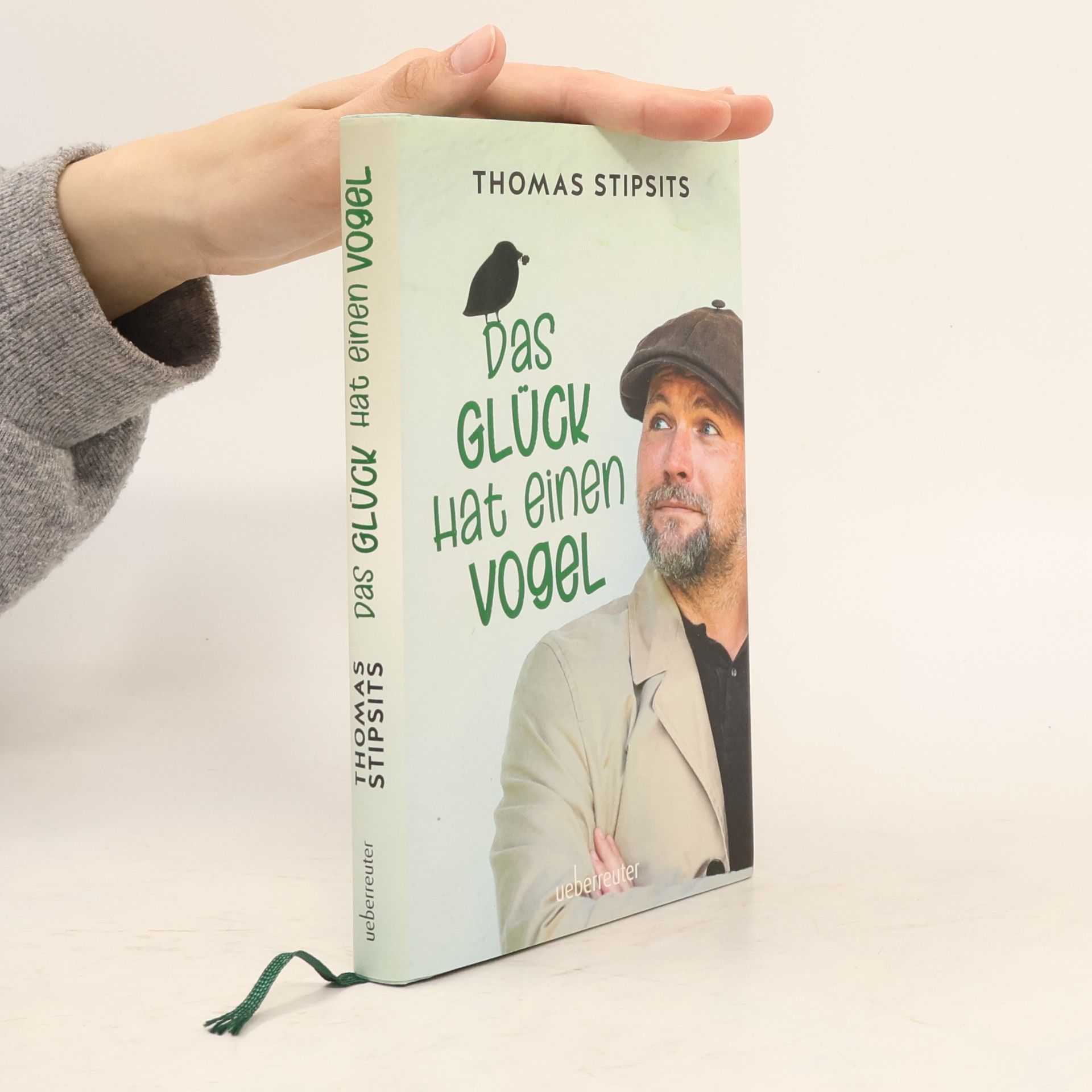 Thomas Stipsits Das Glück hat einen Vogel