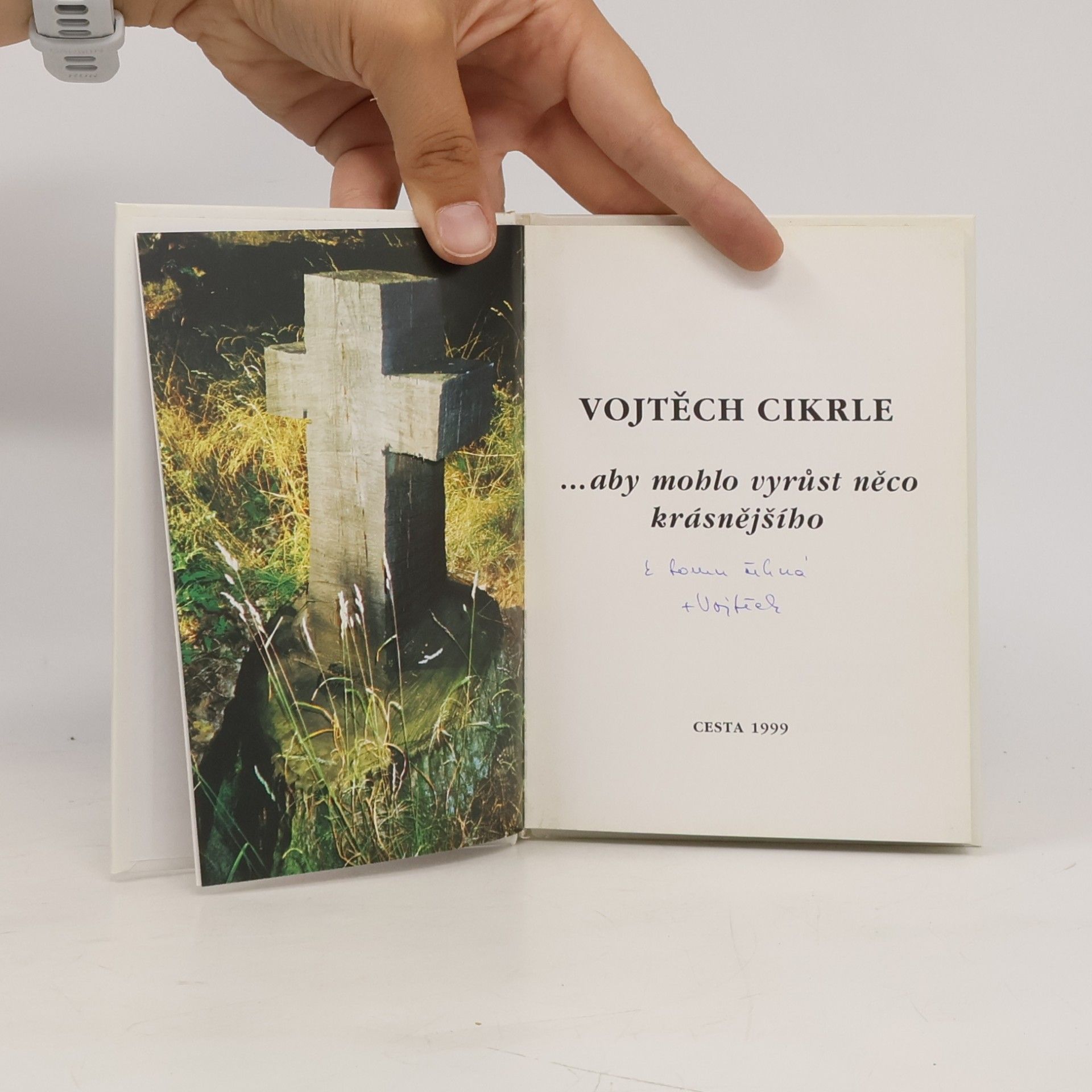 Vojtěch Cikrle ...aby mohlo vyrůst něco krásnějšího
