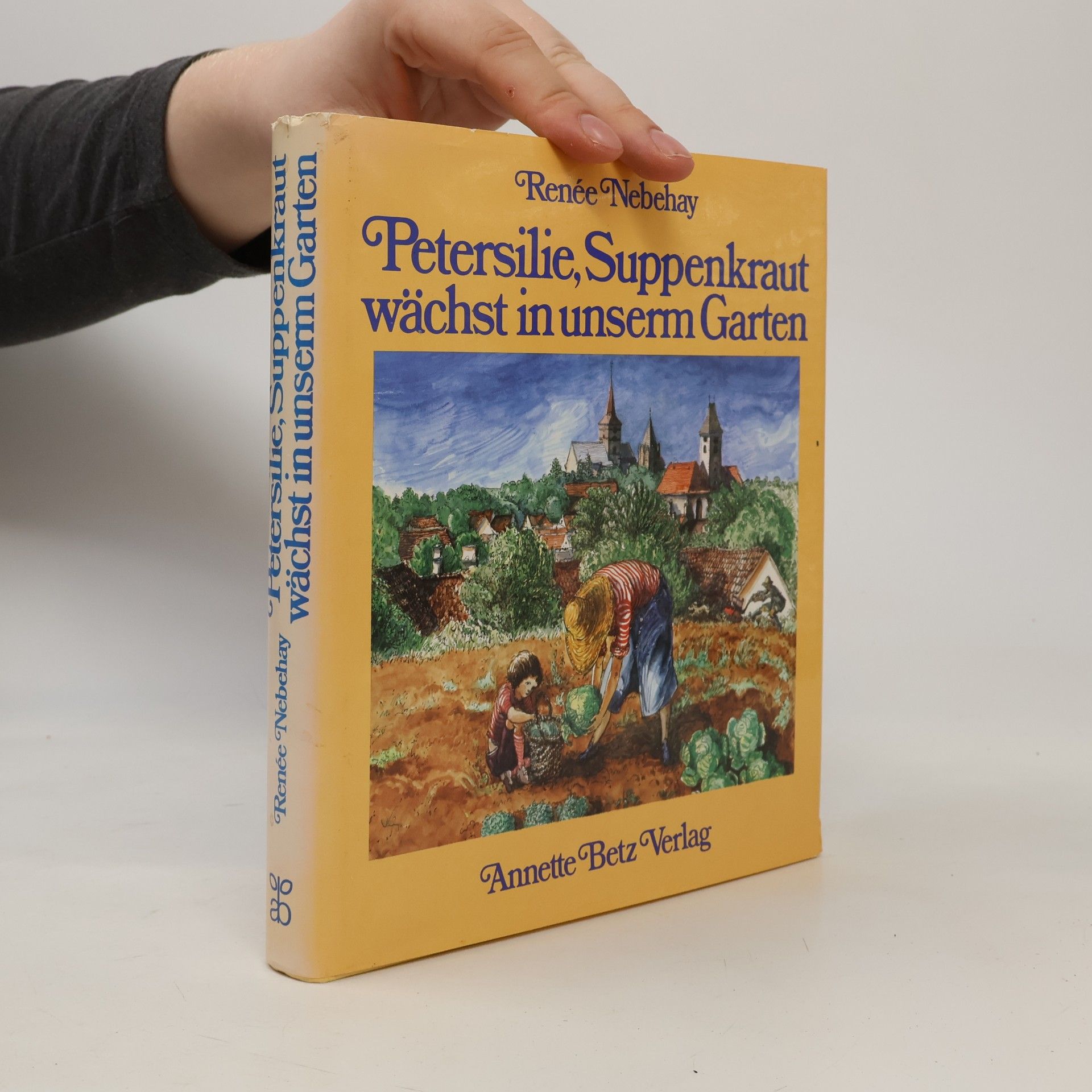 Renée Nebehay Petersilie, Suppenkraut wächst in unserm Garten