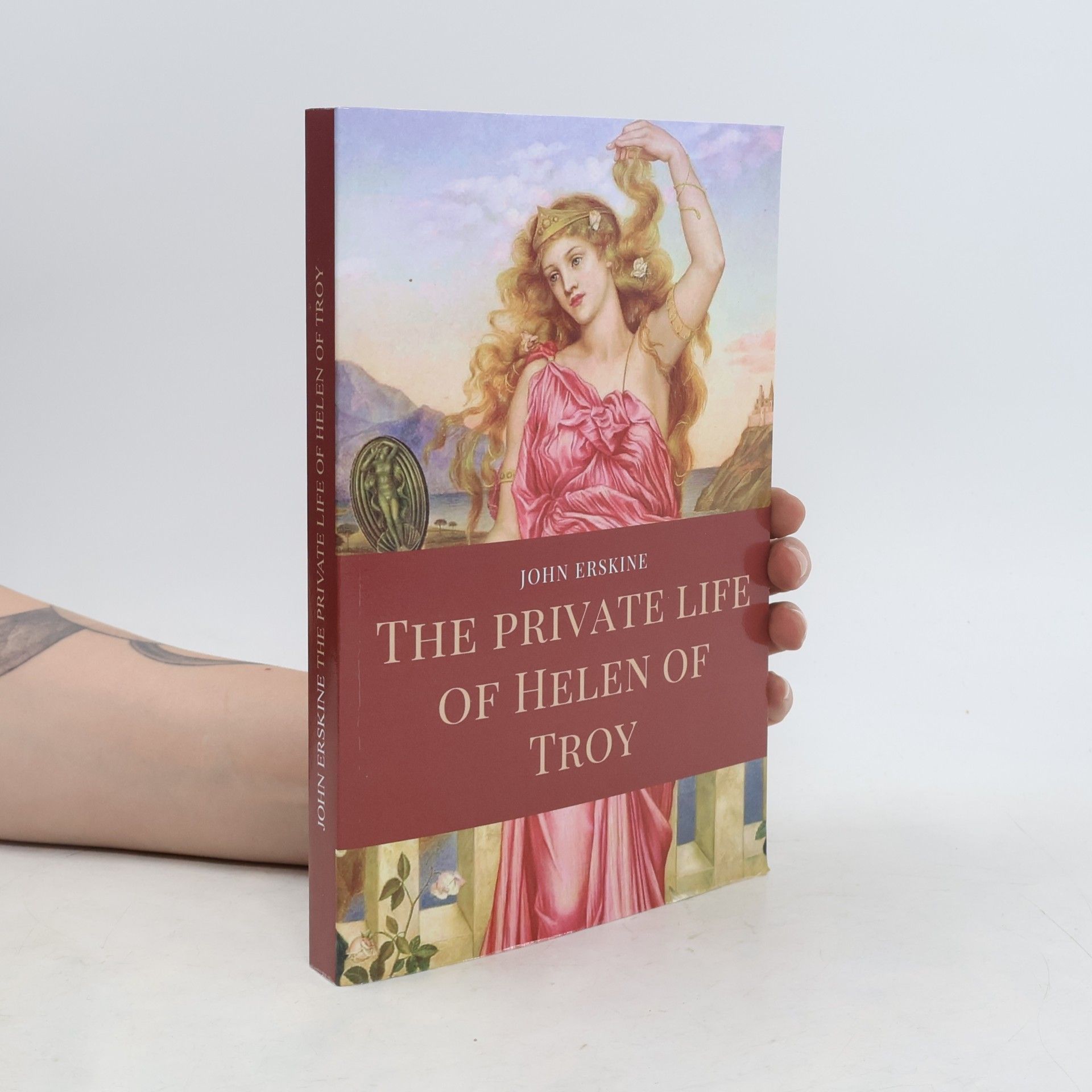 John Erskine The Private Life of Helen of Troy