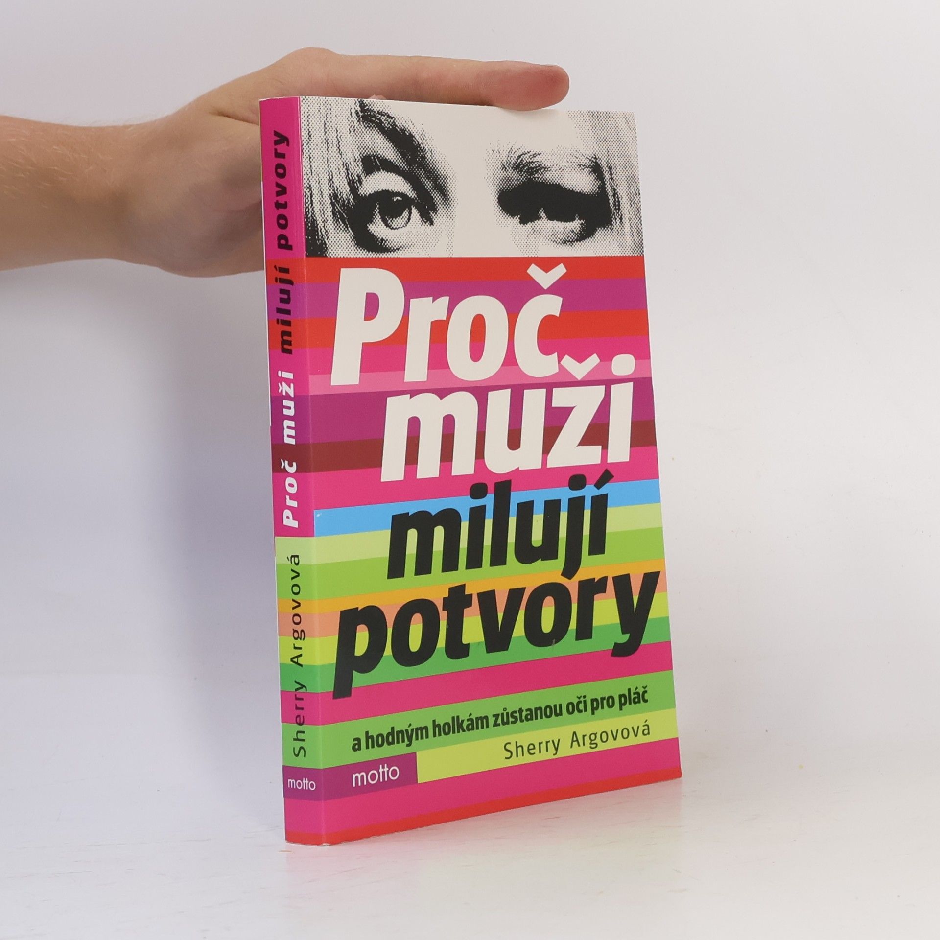 Sherry Argov Proč muži milují potvory a hodným holkám zůstanou oči pro pláč