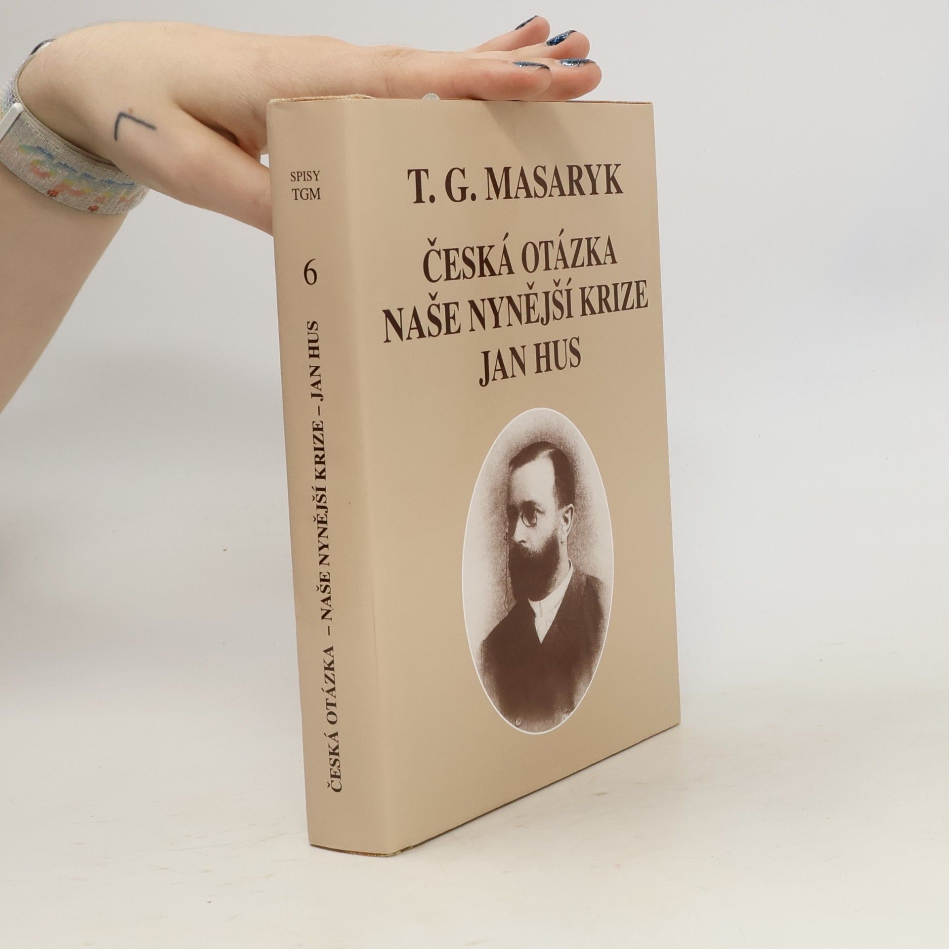 Tomáš Garrigue Masaryk Česká otázka. Naše nynější krize