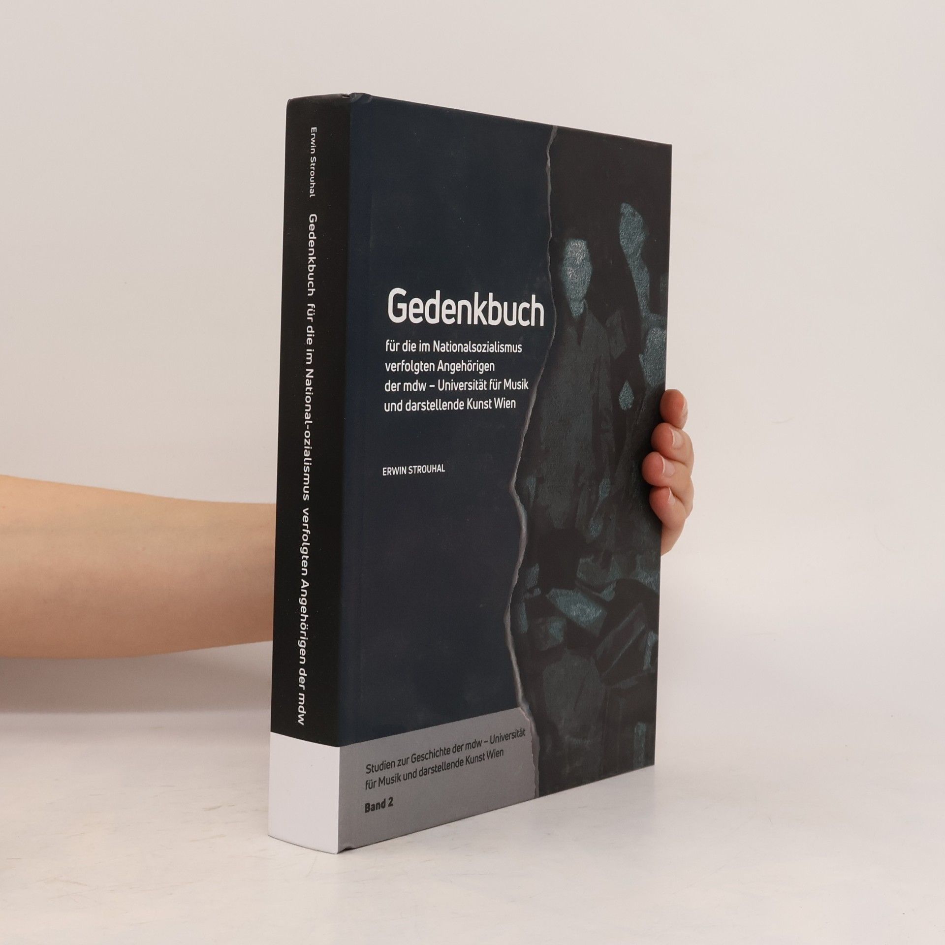 Studien zur Geschichte der mdw - Universität für Musik und darstellende Kunst Wien - 2: Gedenkbuch